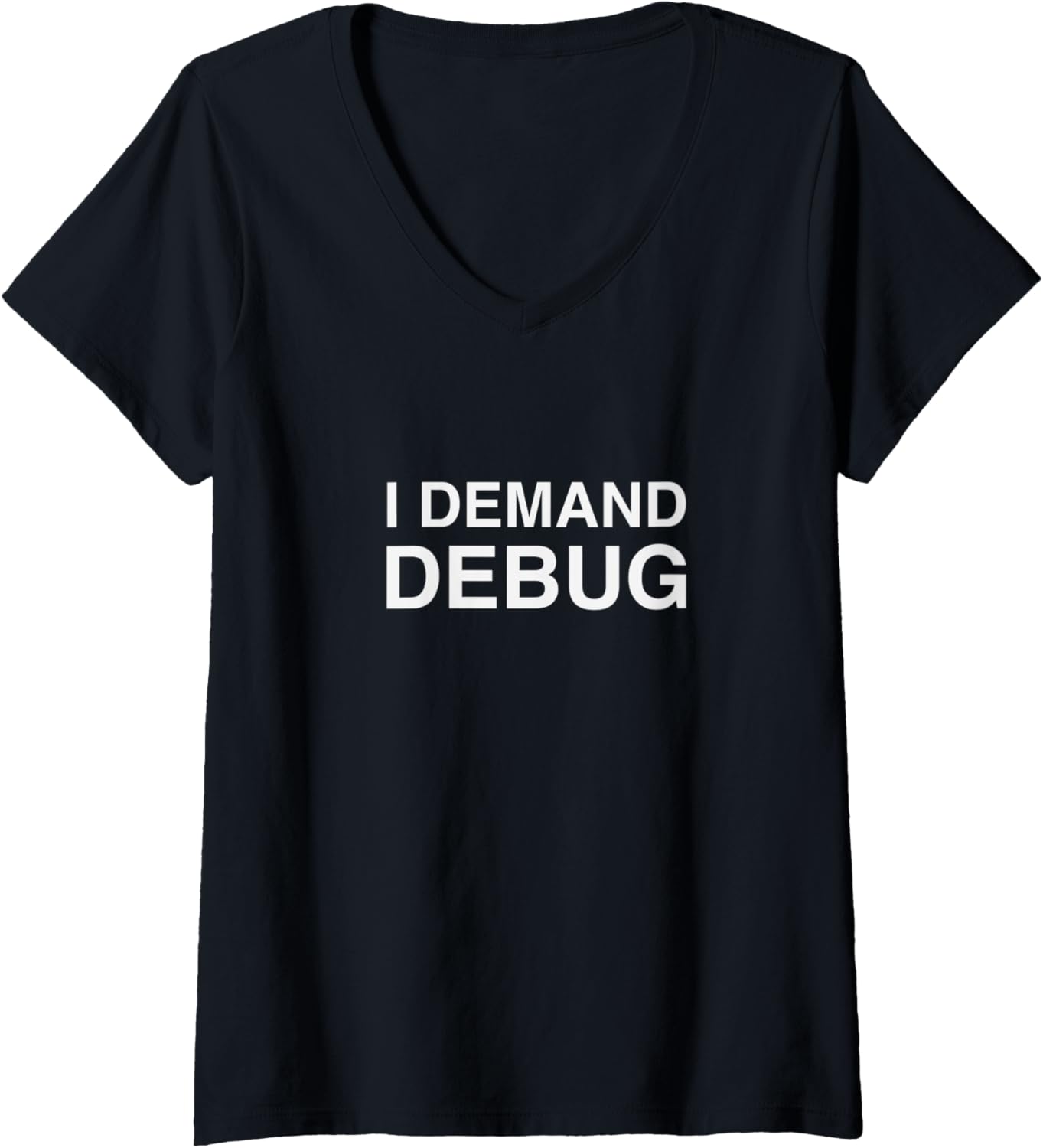 Womens I demand debug V Neck