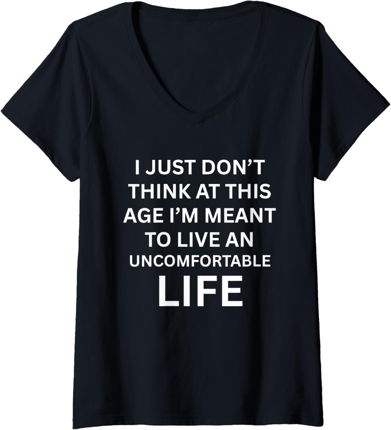 Womens Living An Uncomfortable Life At This Age Funny Soft Life Era V Neck