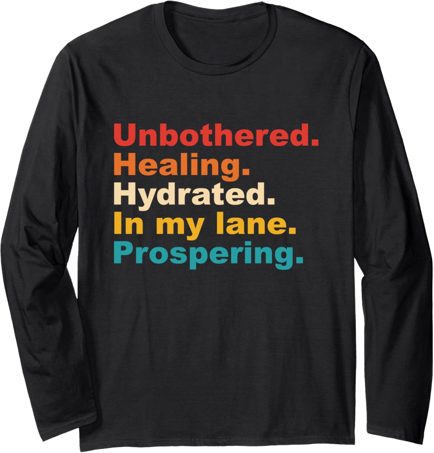 Unbothered Healing Hydrated In My Lane Prospering Vintage Long Sleeve