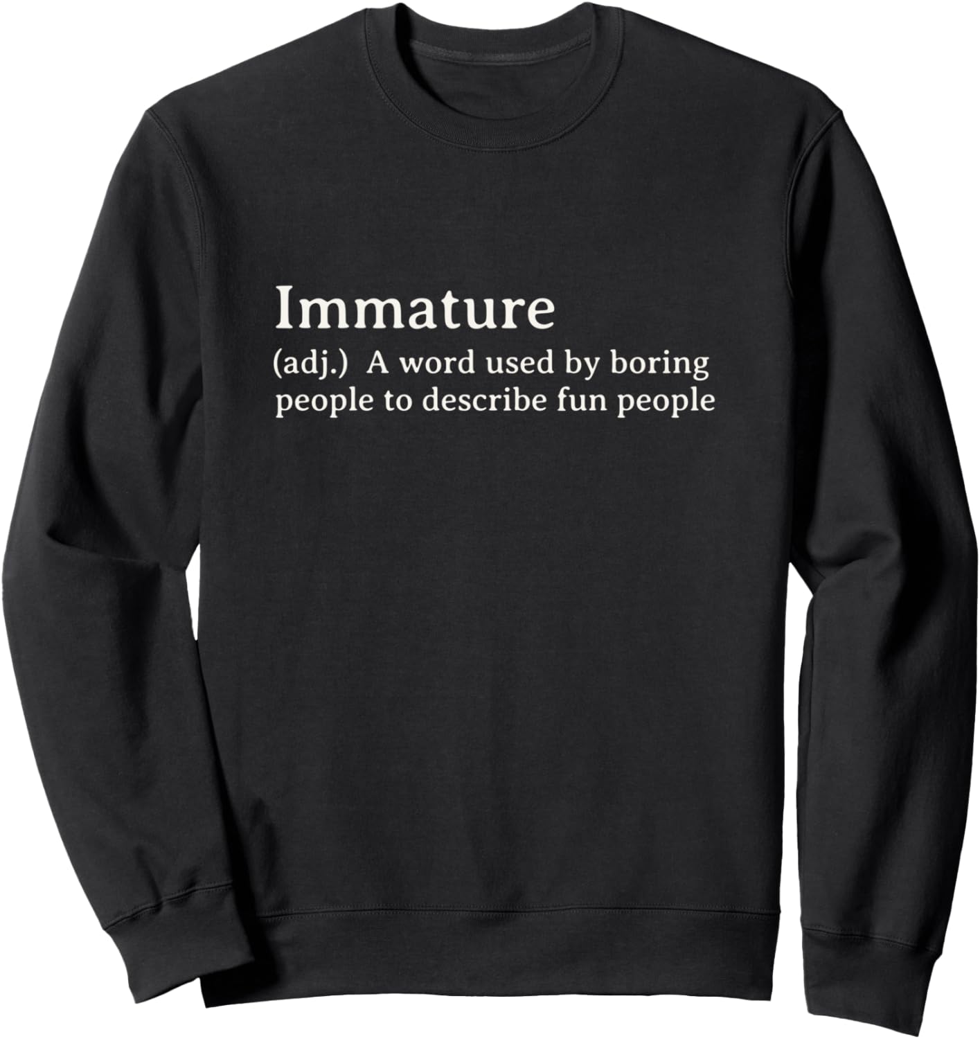 Immature Definition Funny Sarcastic Word Nerds Sweatshirt