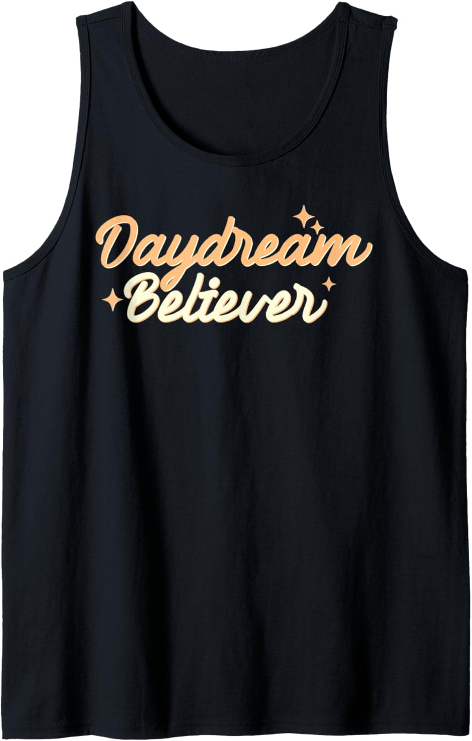 Daydream Believer Gift Quote Tank Top