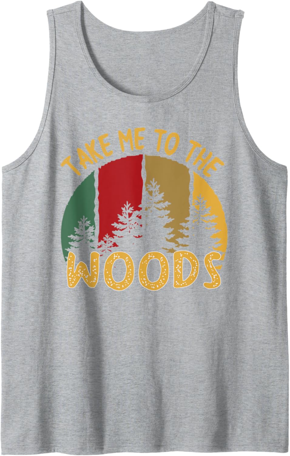 Take Me To The Woods Vacation Funny Women Forest Love Tank Top