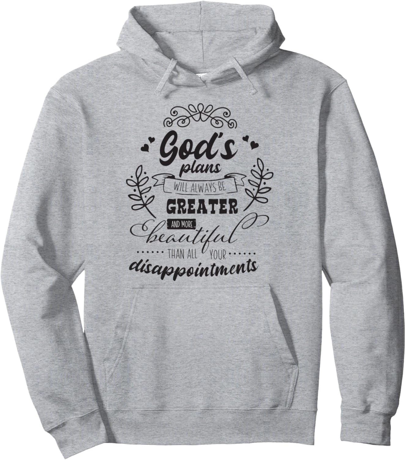 God's Plans Will Always Be Greater Pullover Hoodie