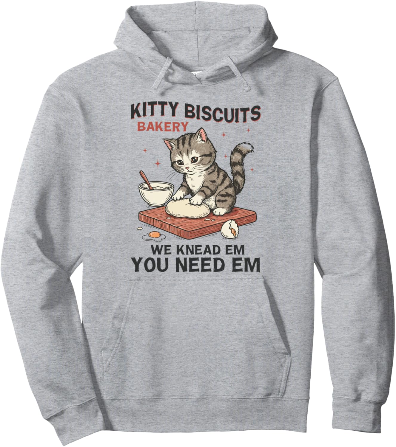 Kitty Biscuits Bakery We Knead Em You Need Em Cat Baking Pullover Hoodie