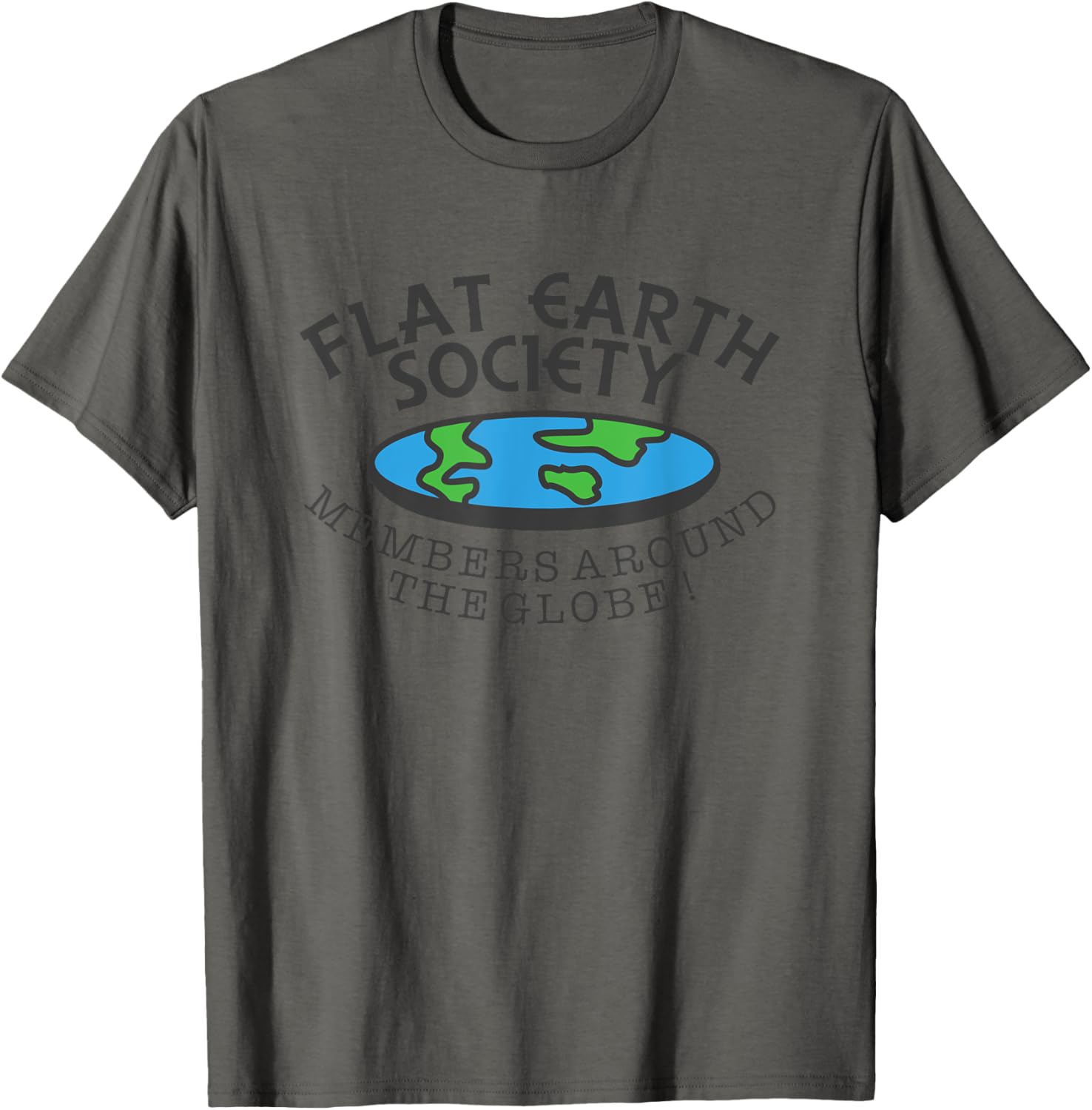 Flat Earth Society Members Around The Globe T Shirt Joke