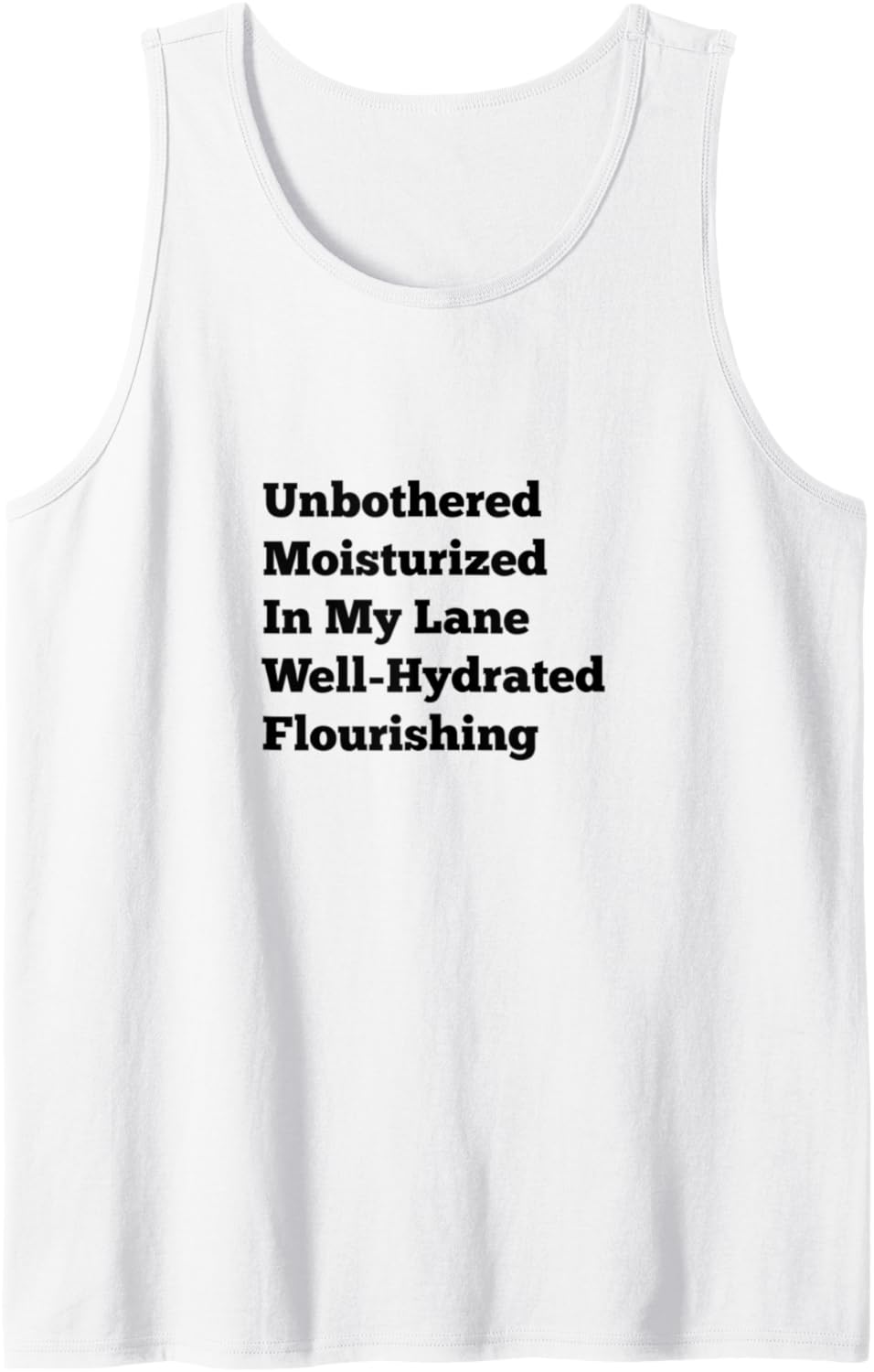 Unbothered Moisturized In My Lane Well Hydrated Flourishing Tank Top