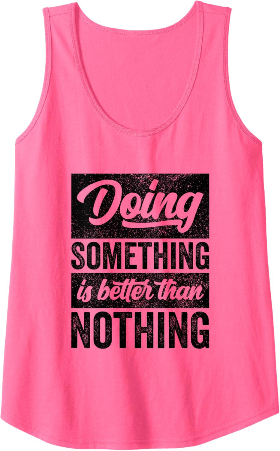 Doing Something Is Better Than Nothing Inspo Motivational Tank Top