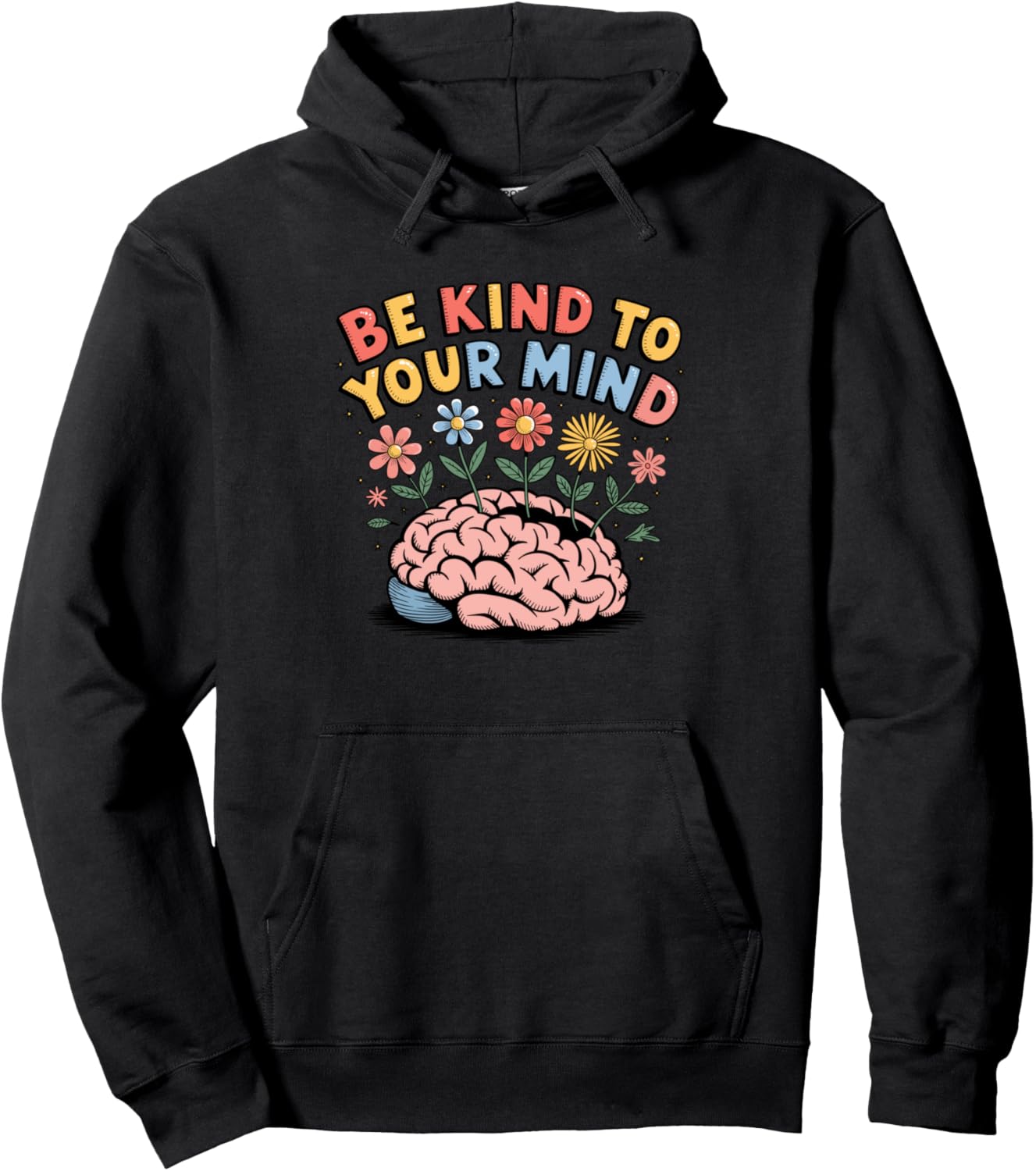 Be Kind To Your Mind Motivational Quote Inspiration Shirt Pullover Hoodie