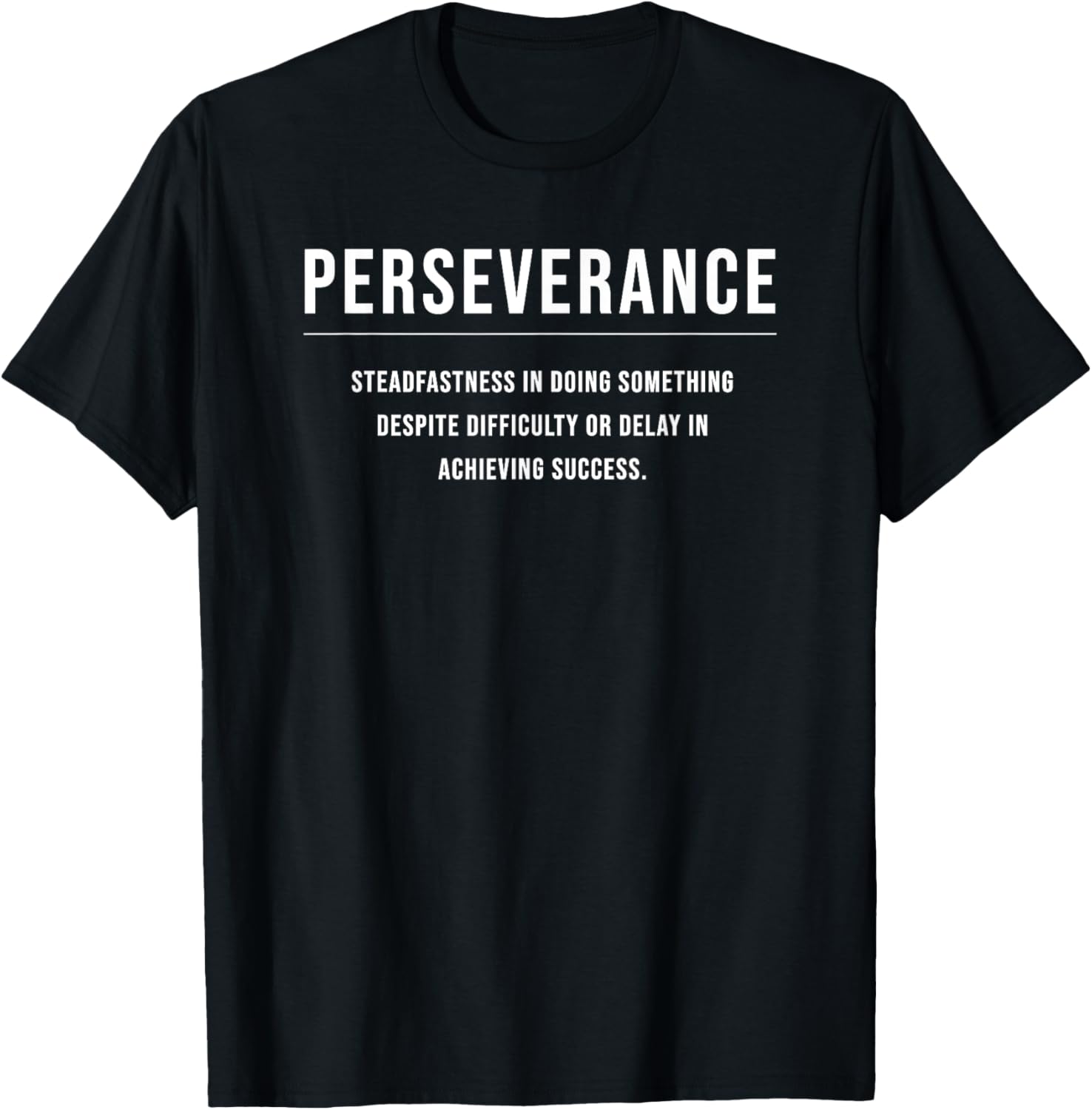 Perseverance Motivational Entrepreneur Slogan Quote Tee
