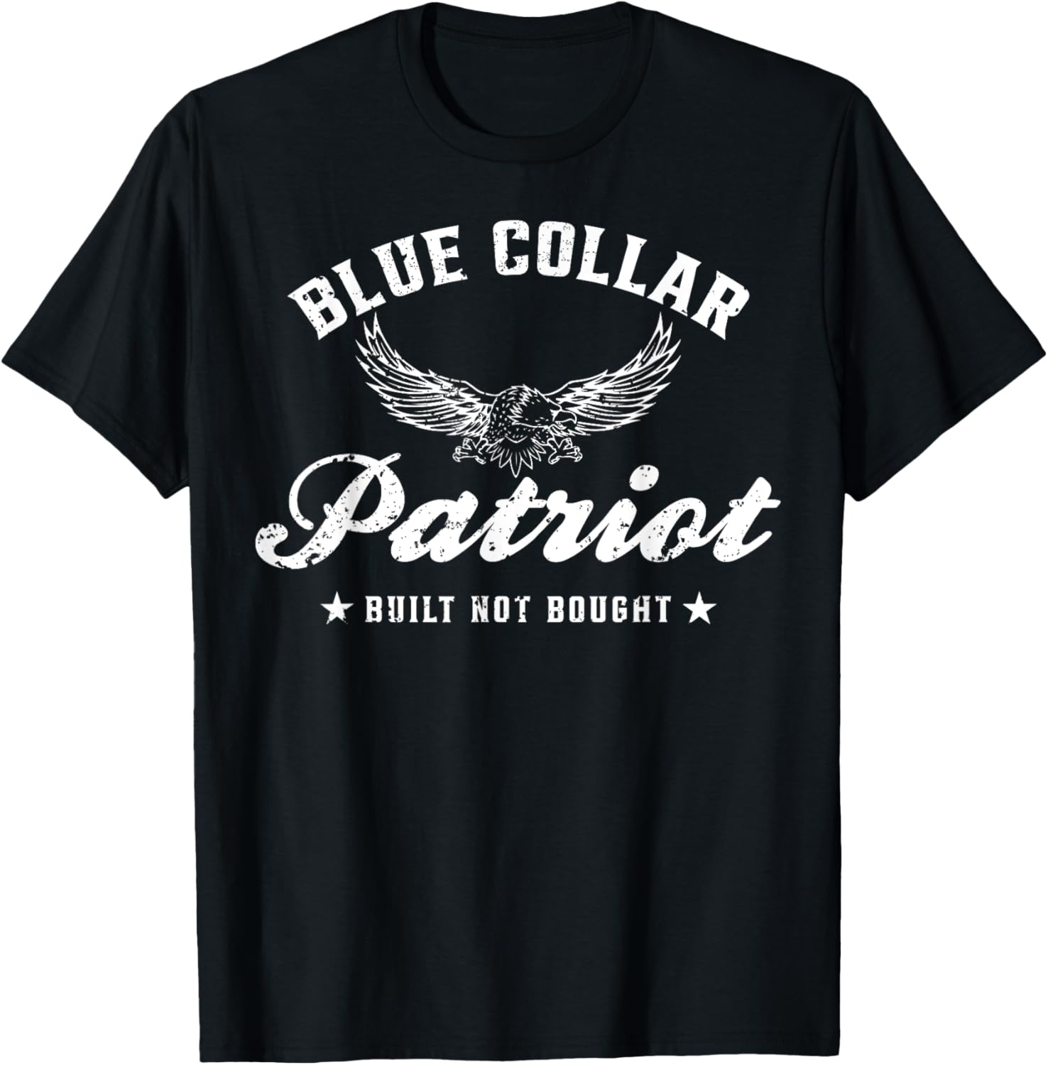 Blue Collar Patriot Built Not Bought