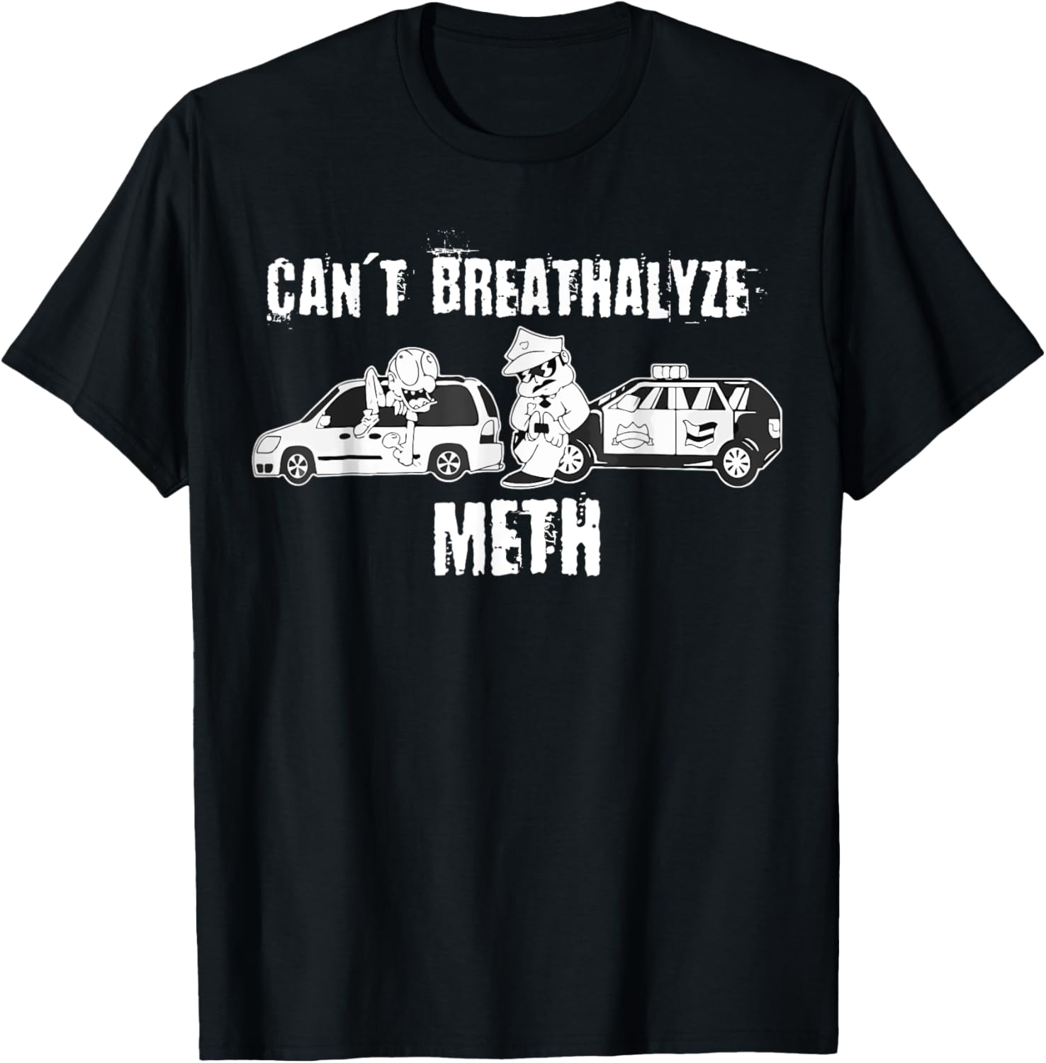 Funny Can't Breathalyze Meth Humor Quote Saying