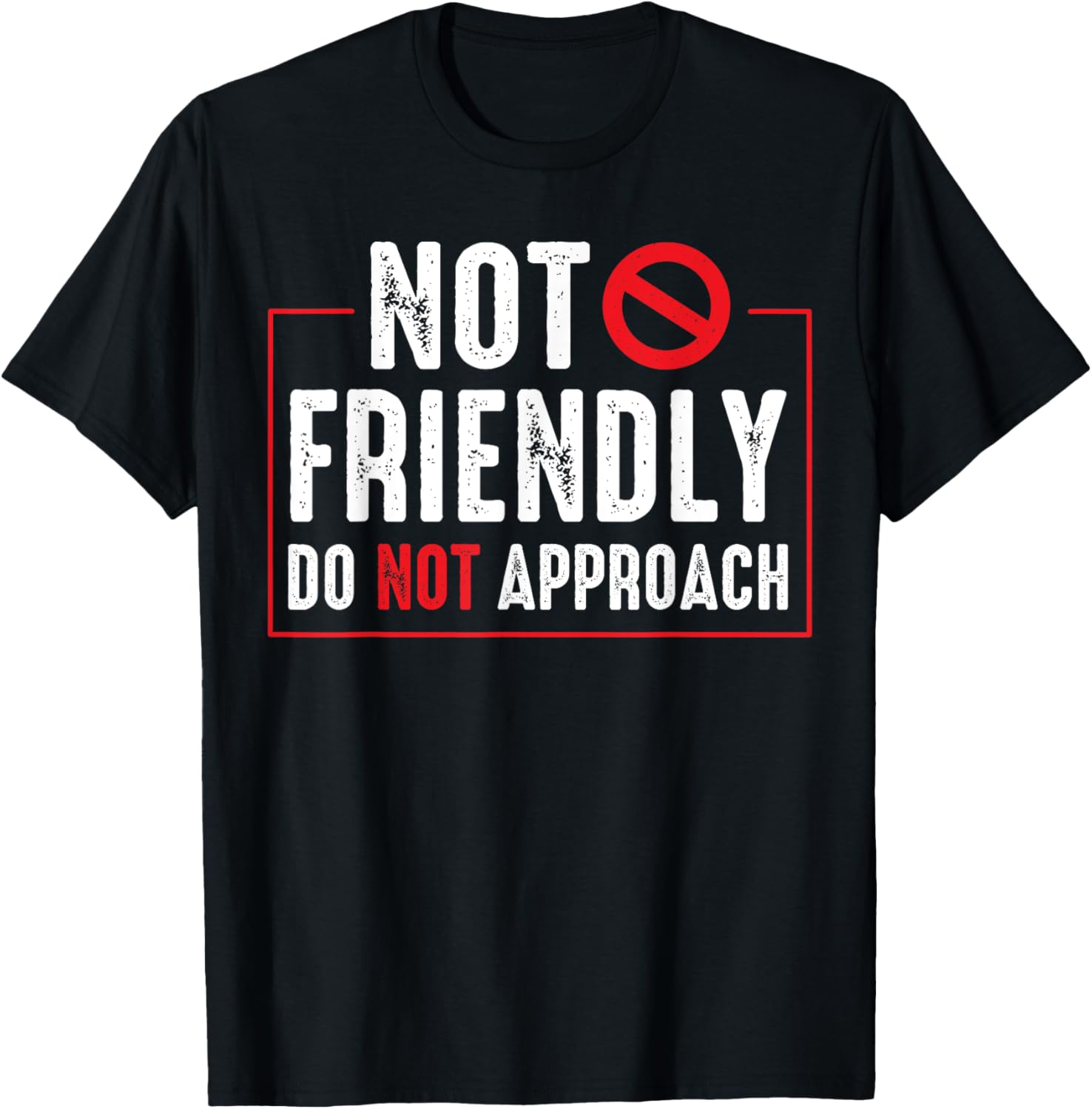 Not Friendly Do Not Approach Witty Introvert Tee