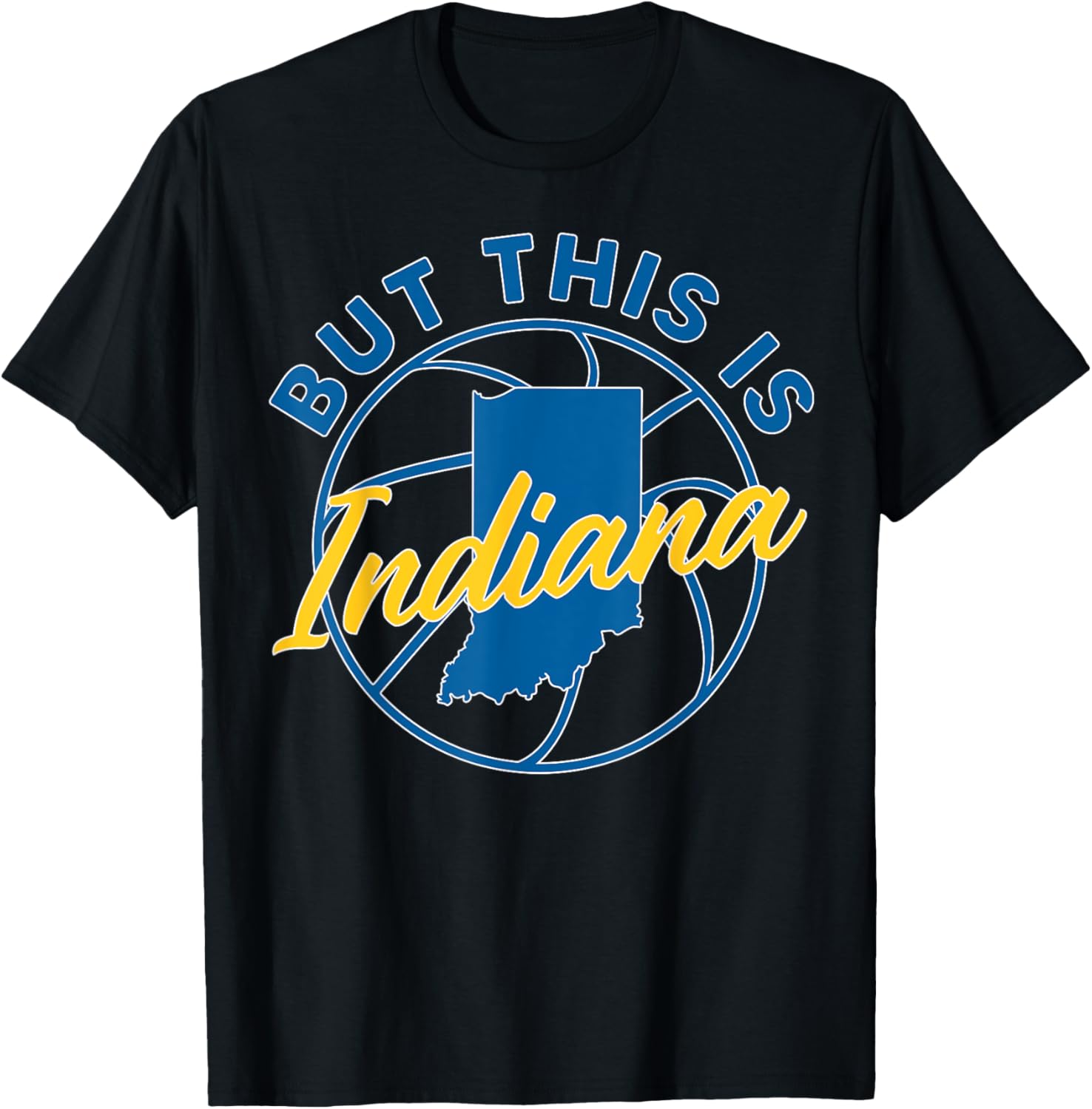 But This Is Indiana Shirt For Lovers Awesome & Fans