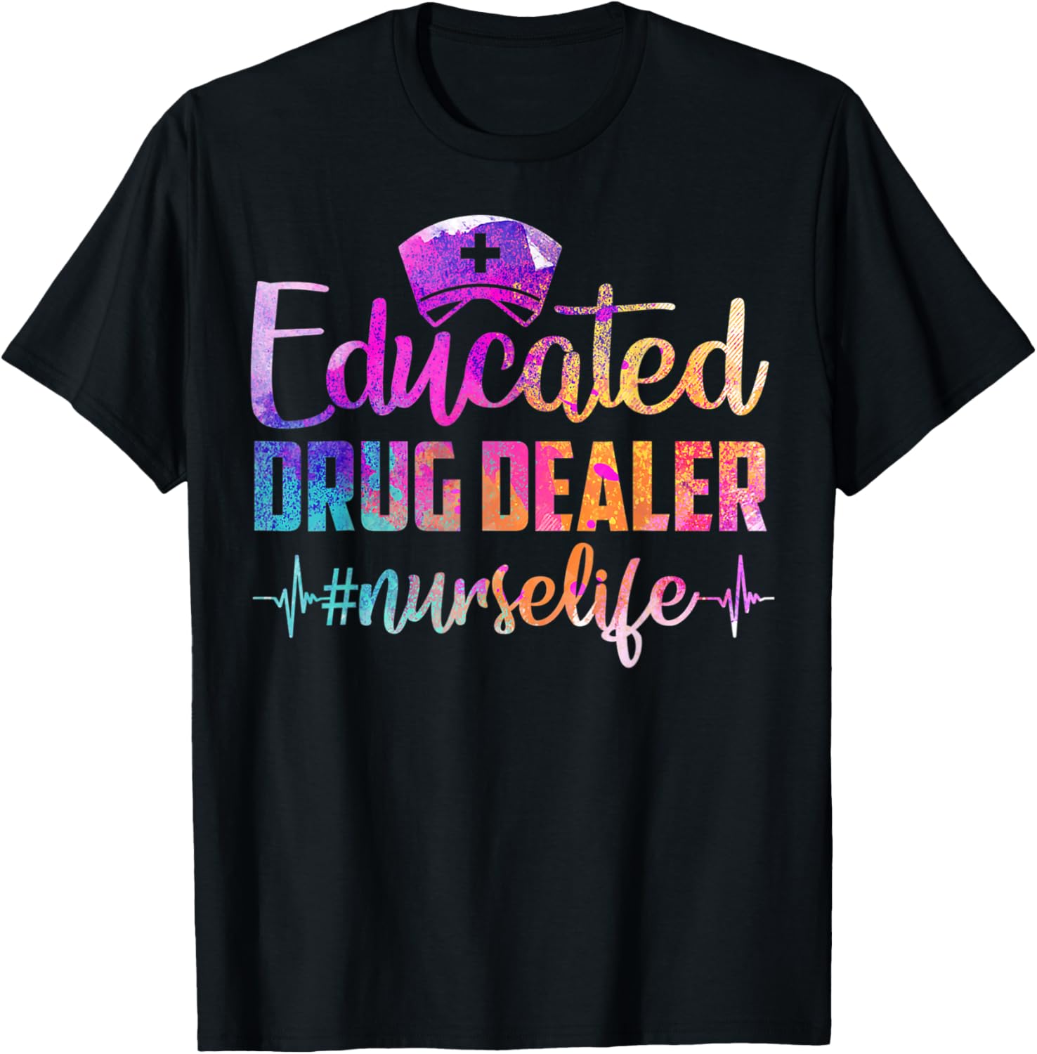 Educated Drug Dealer Nurse Life Funny Nurse Heart Beat