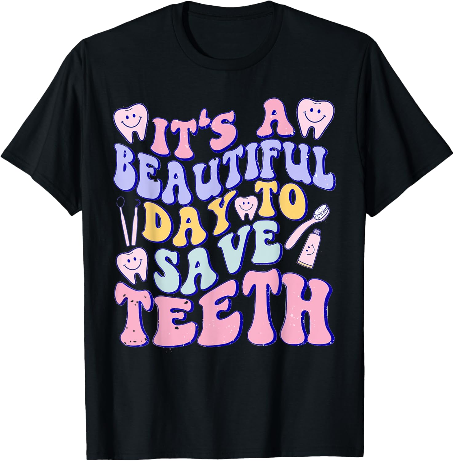 Retro It's a Beautiful Day to Save Teeth Dental Dentist