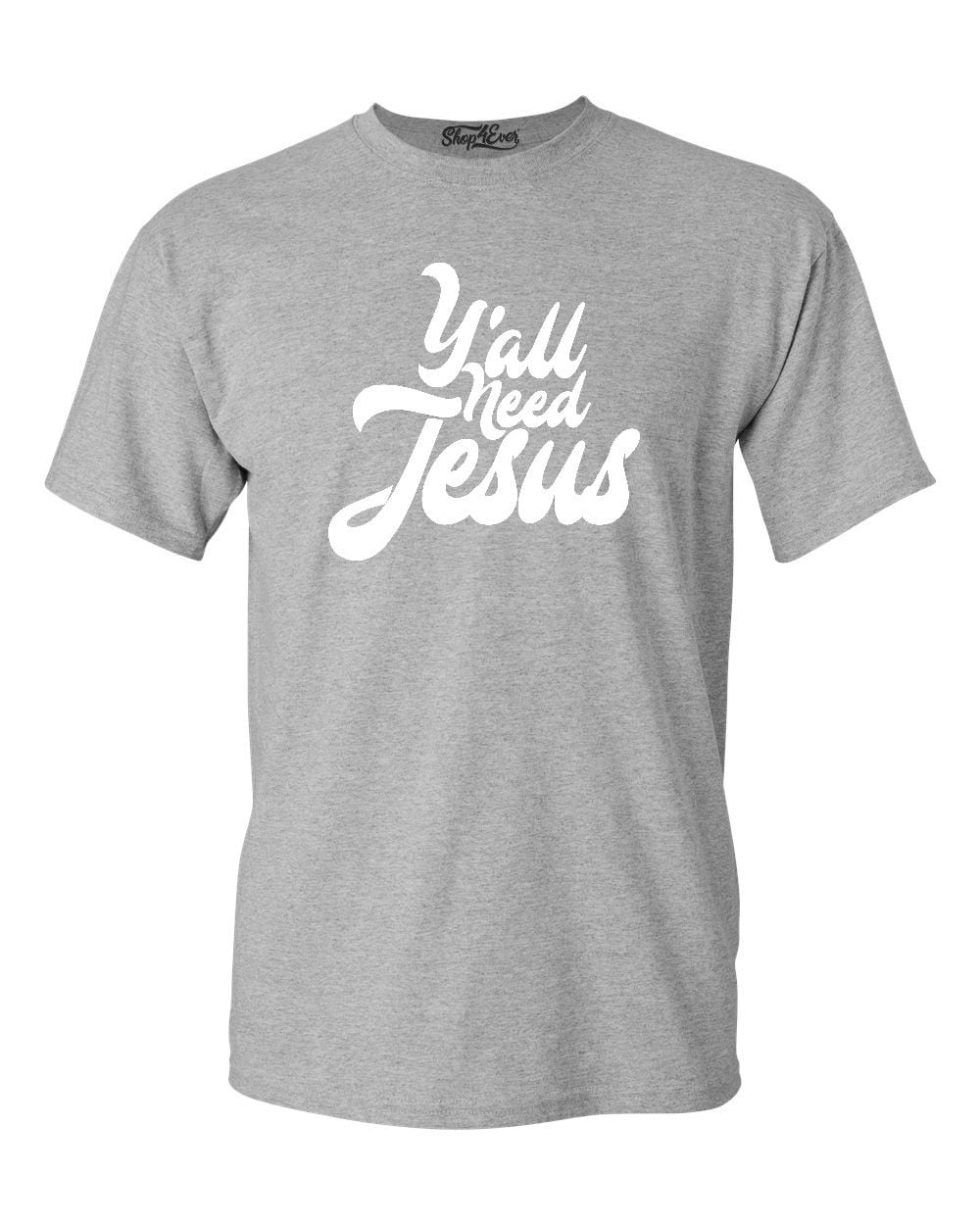 Shop4Ever Men's Y'all Need Jesus Graphic T shirt XXX Large Sports Grey