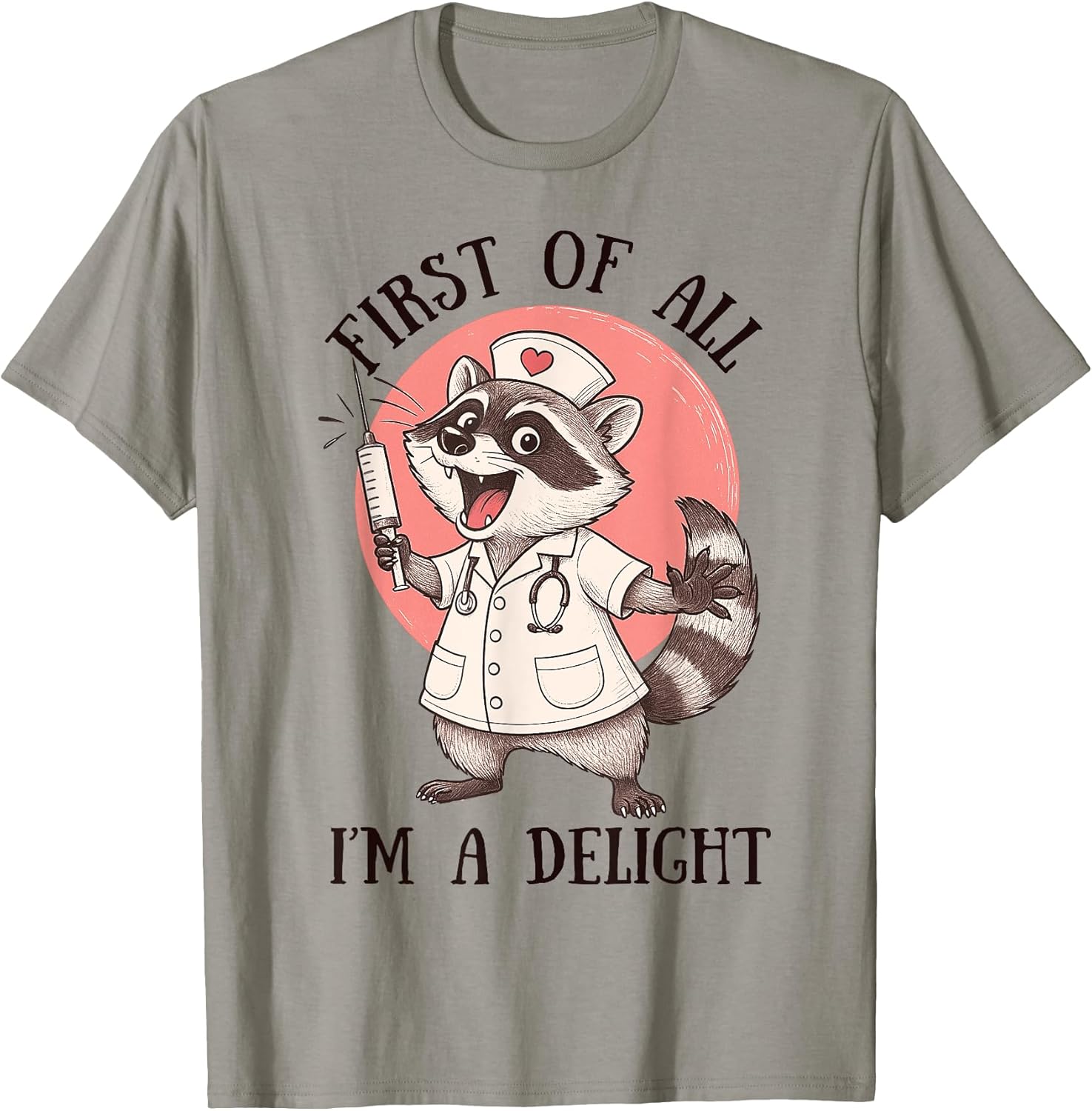 First of all I'm a Delight Raccoon Nurse Feral Nursing Squad