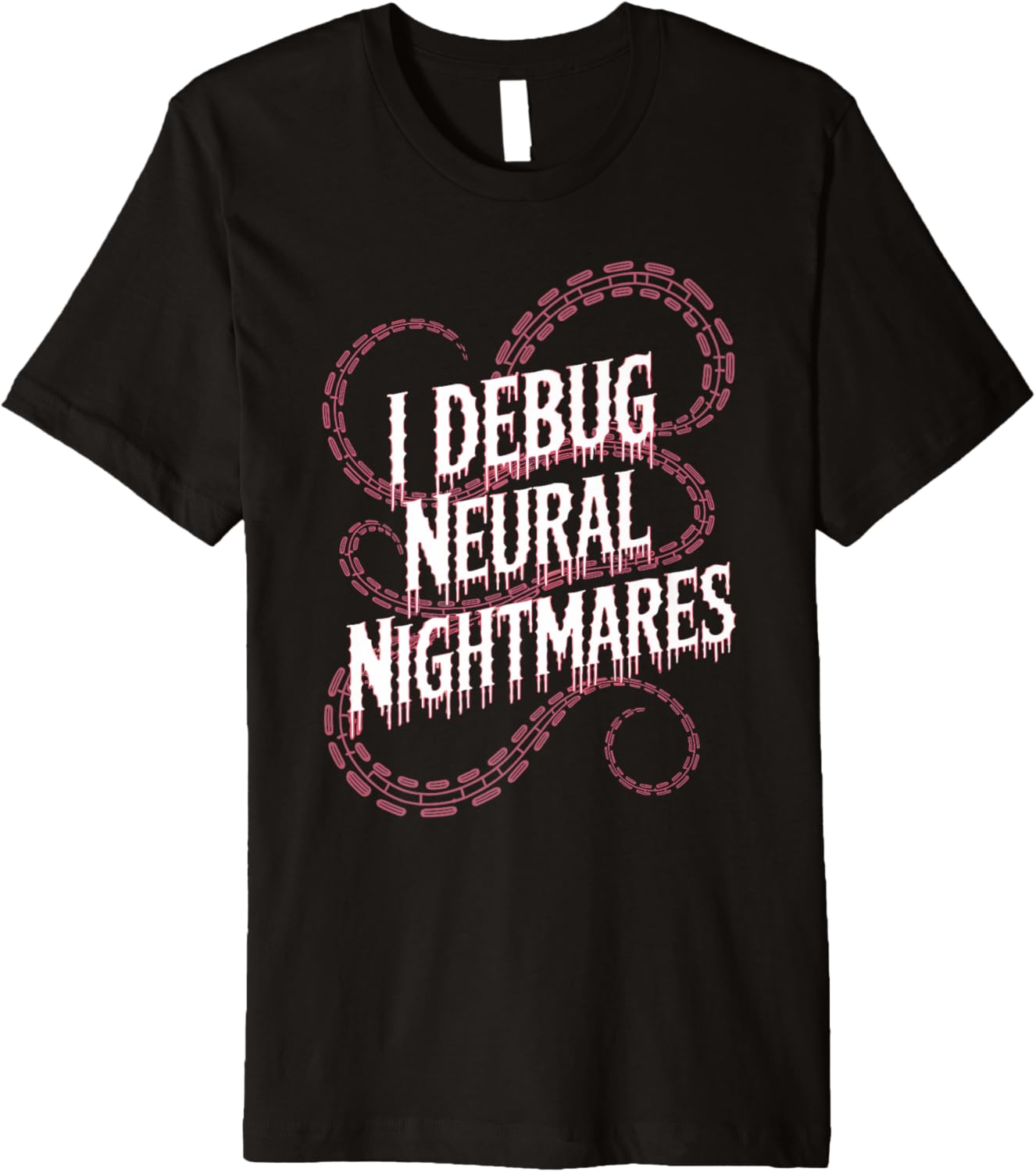 I Debug Neural Nightmares AI Programming Humor Graphic Premium