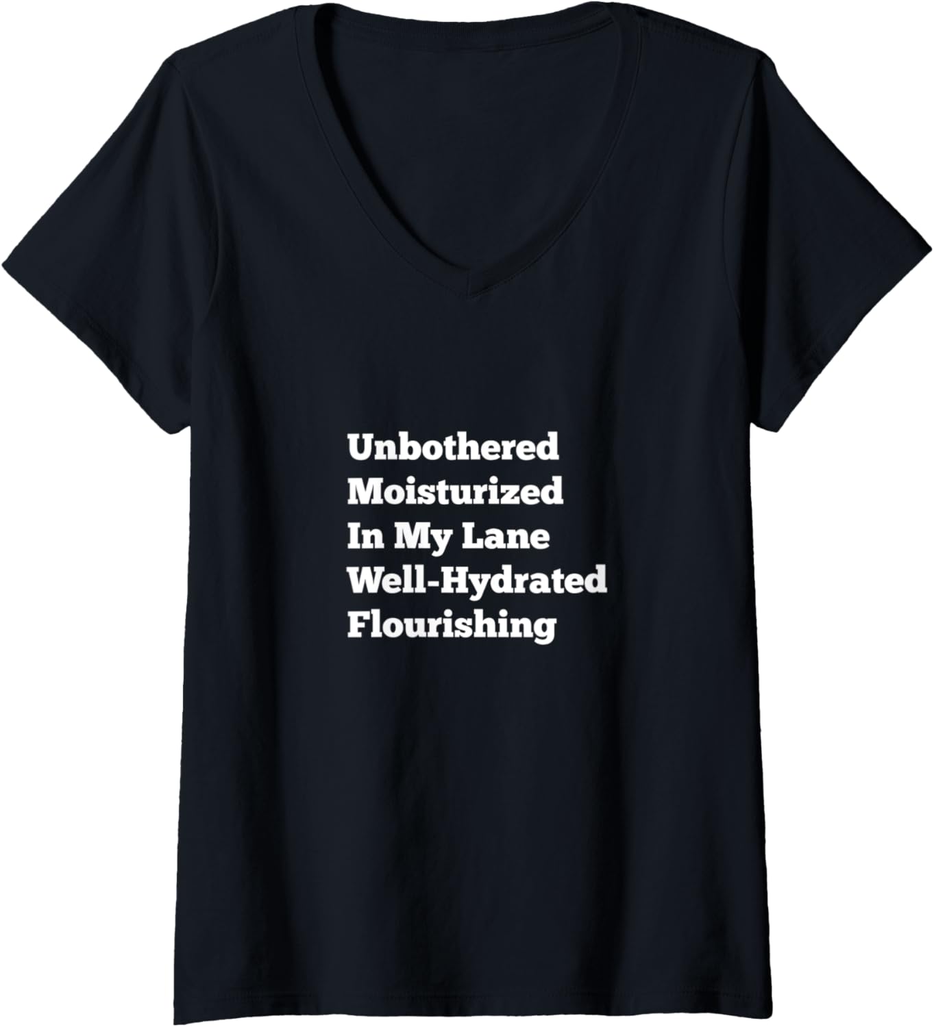 Womens Unbothered Moisturized In My Lane Well Hydrated Flourishing V Neck