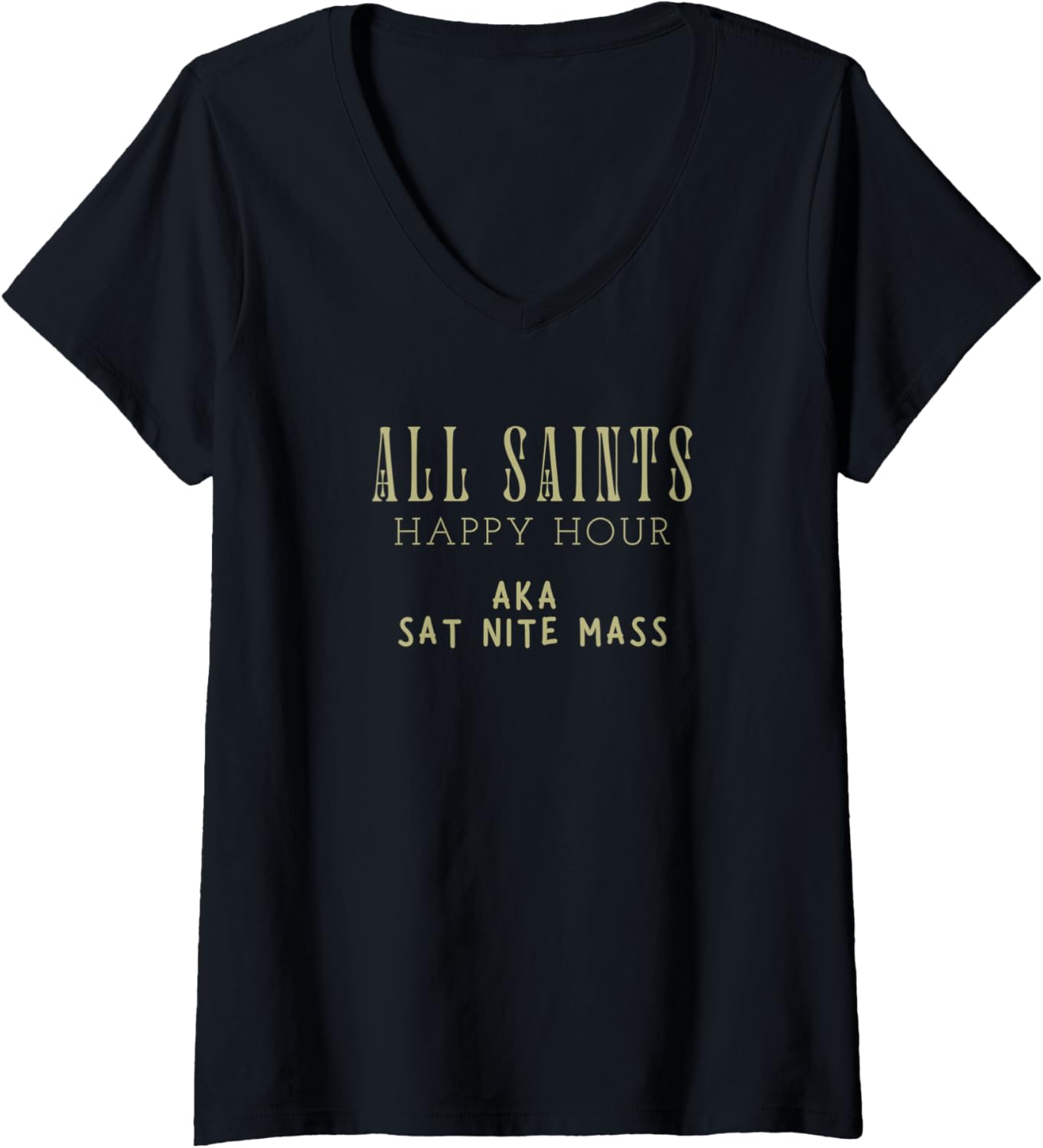 Womens Funny Louisiana Catholic All Saints Happy Hour Mass Sat Nite V Neck