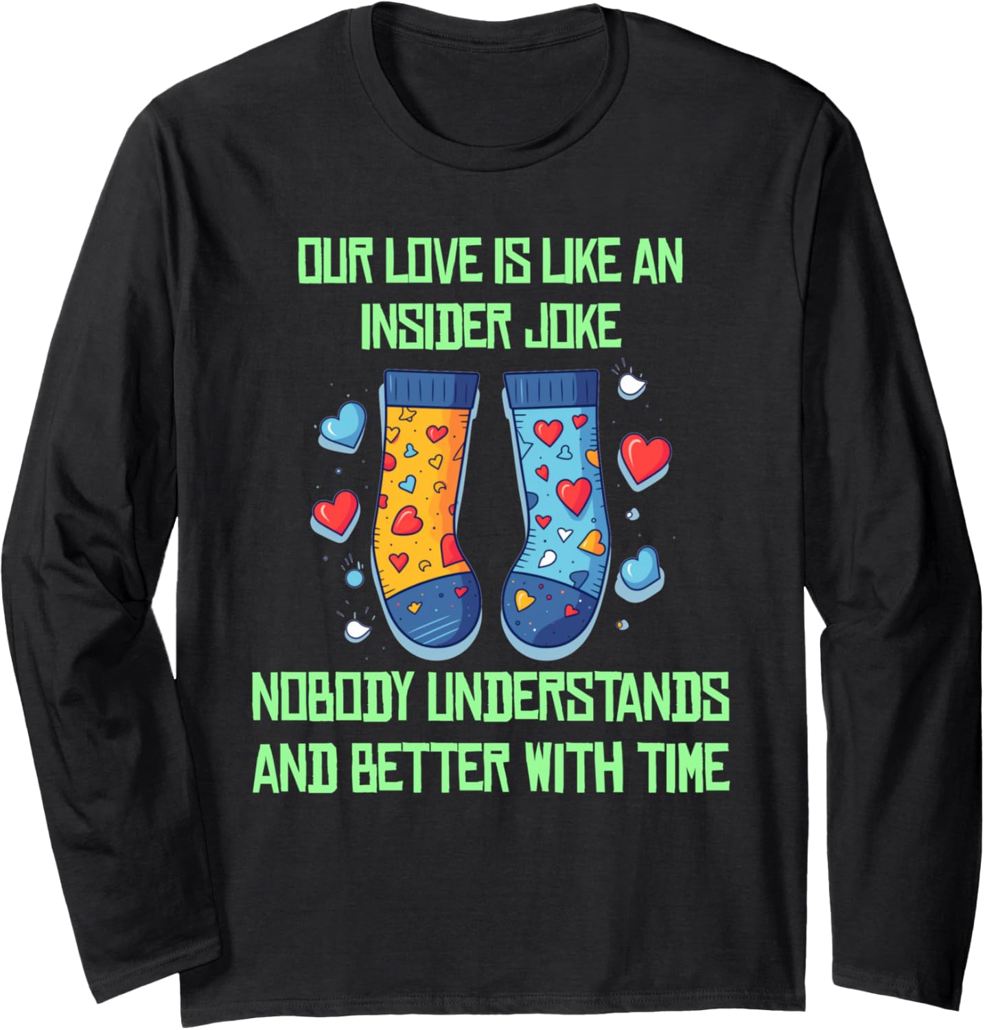 Nice love socks with humor for insider joke lovers Long Sleeve