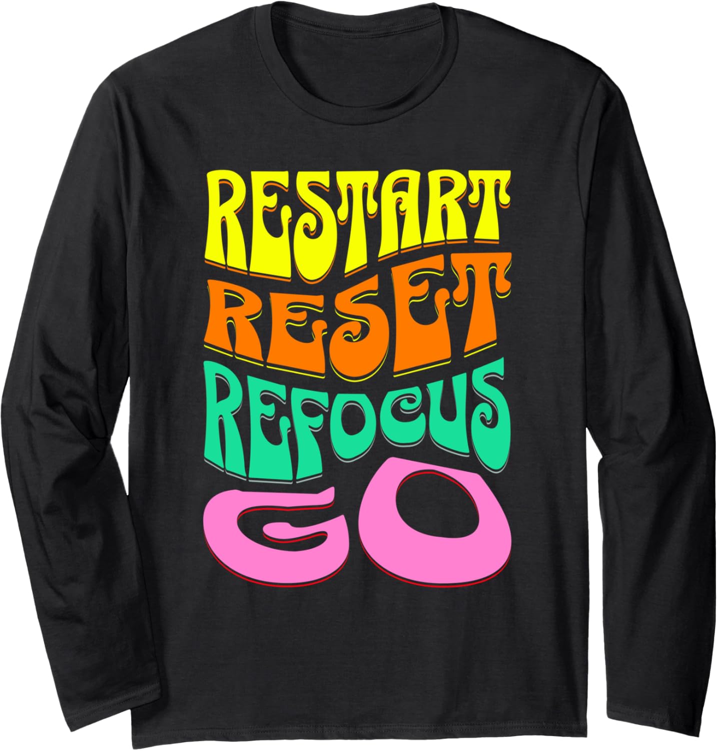 restart reset refocus go motivational power retro 70's quote Long Sleeve