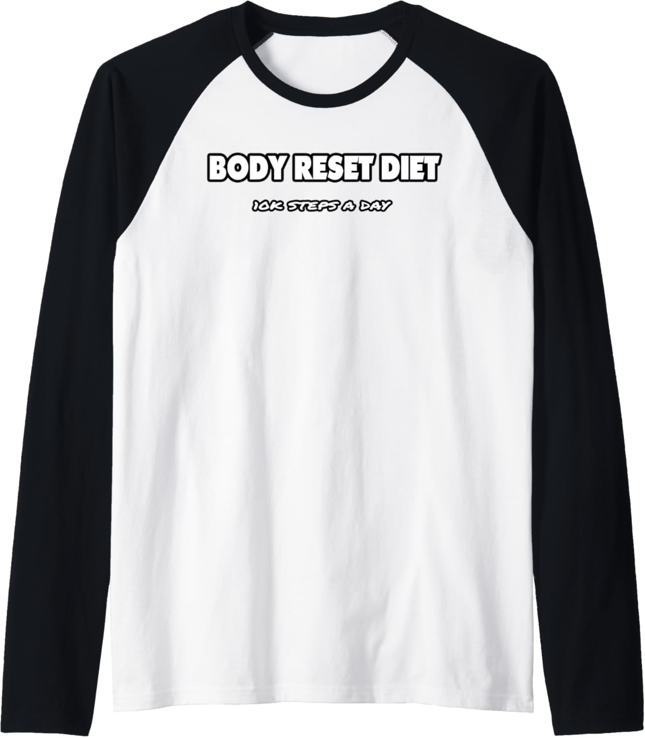 Body Reset Diet 10k Steps Daily Raglan Baseball Tee
