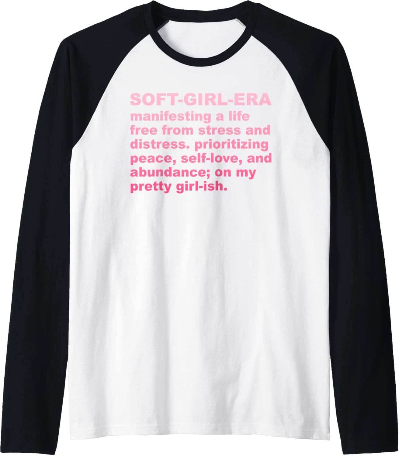 Soft Girl Era Manifesting A Life Free From Stress & Distress Raglan Baseball Tee