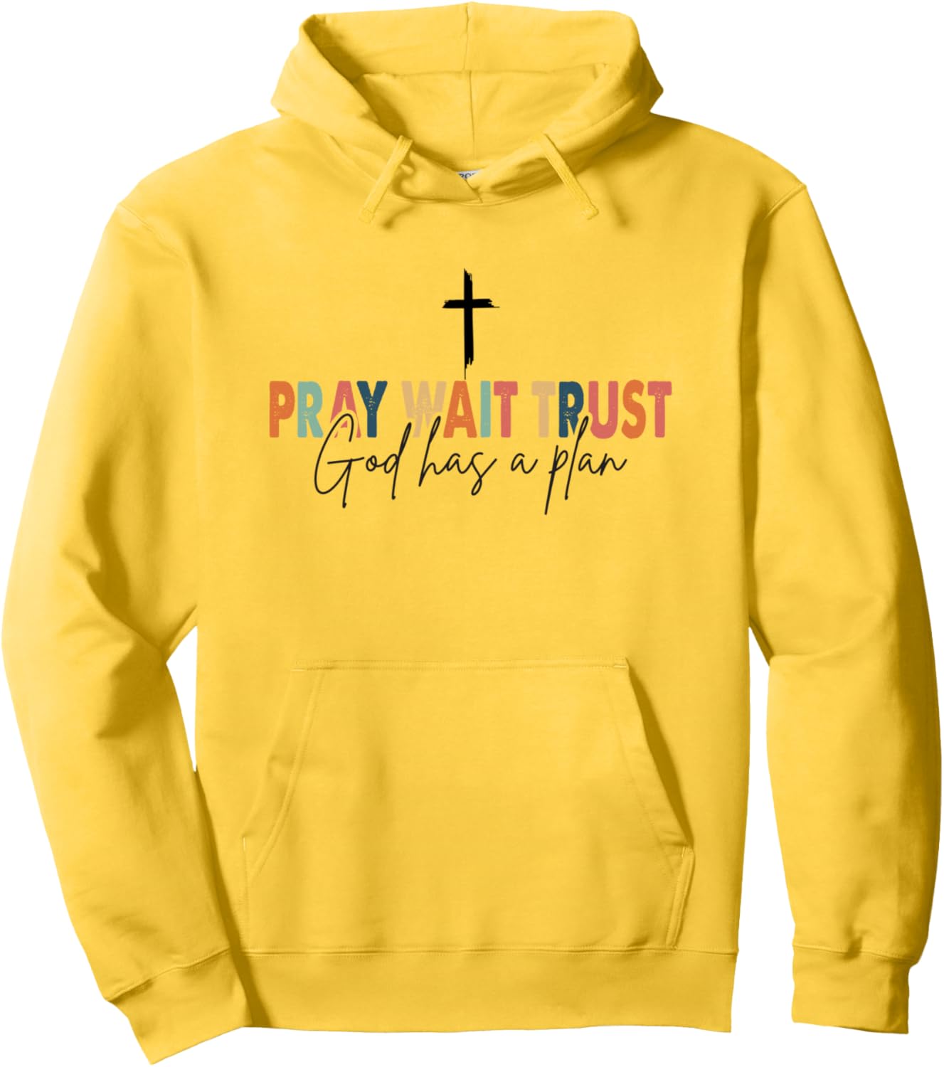 Pray Wait Trust God Has A Plan, Faith Based, Bible Verse Pullover Hoodie