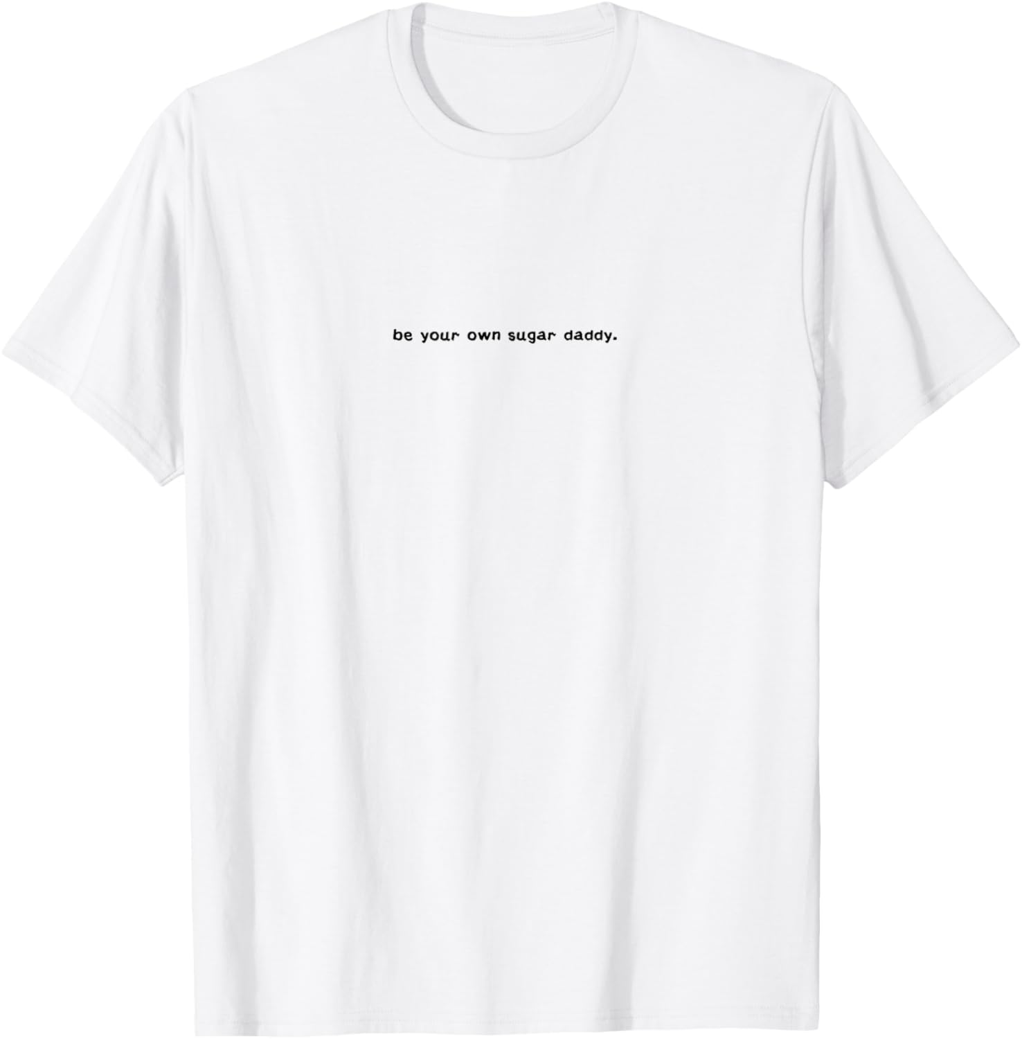 Be your own sugar daddy minimalist funny girl boss energy