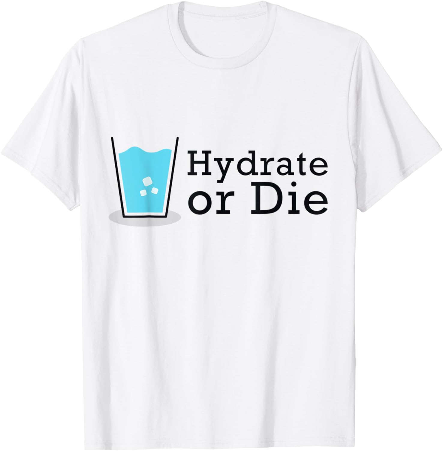 Hydrate or Die, Funny Workout Shirt, Drink Water Tee