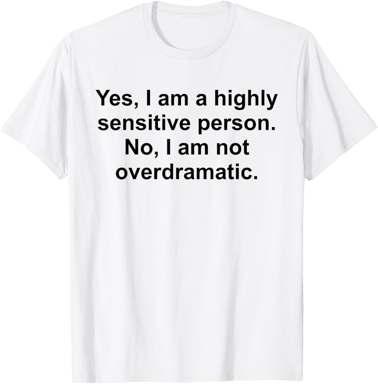 Yes I am a highly sensitive person. No I am not overdramatic
