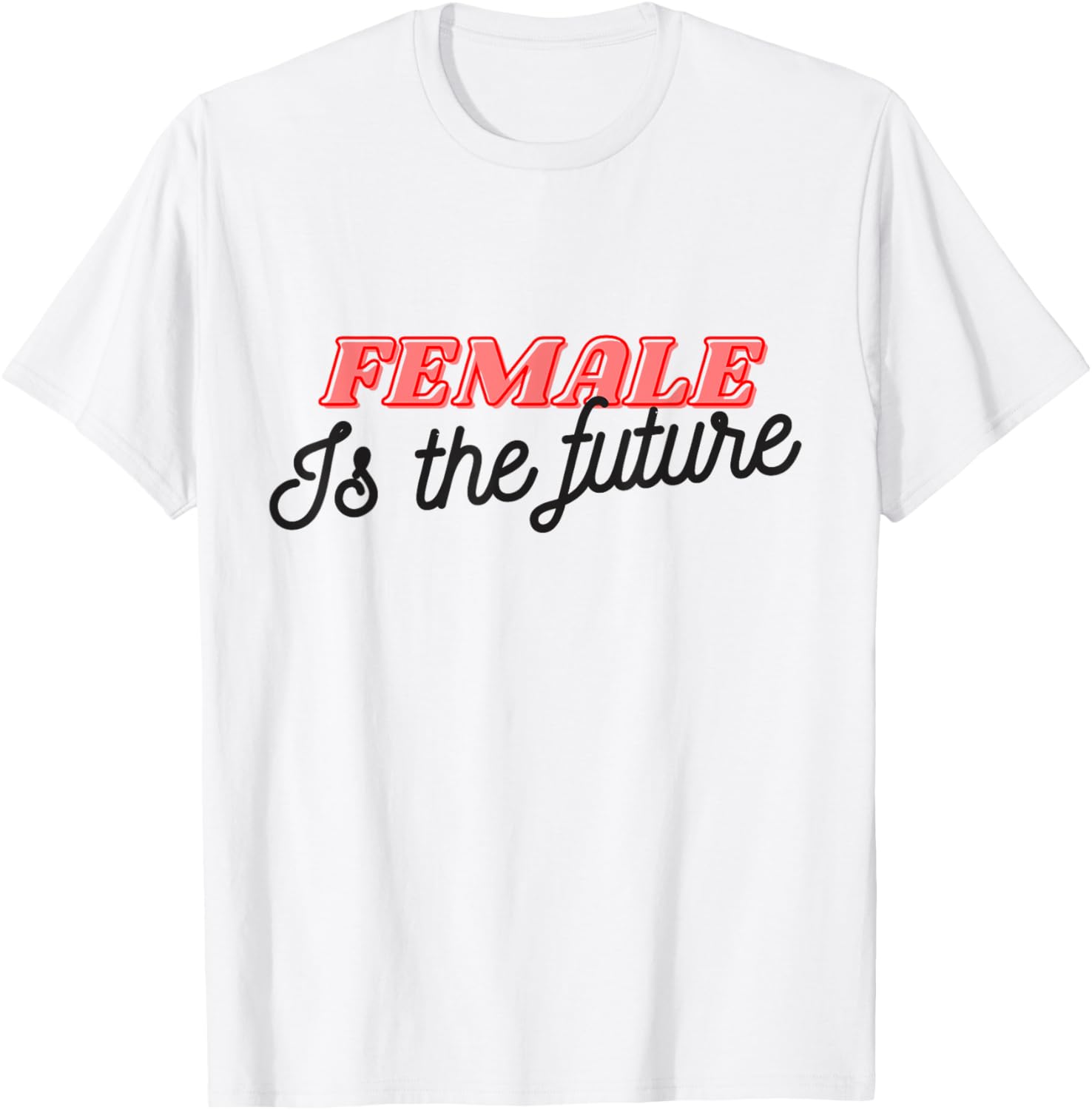 Female is the future funny Graphic for Women's Day