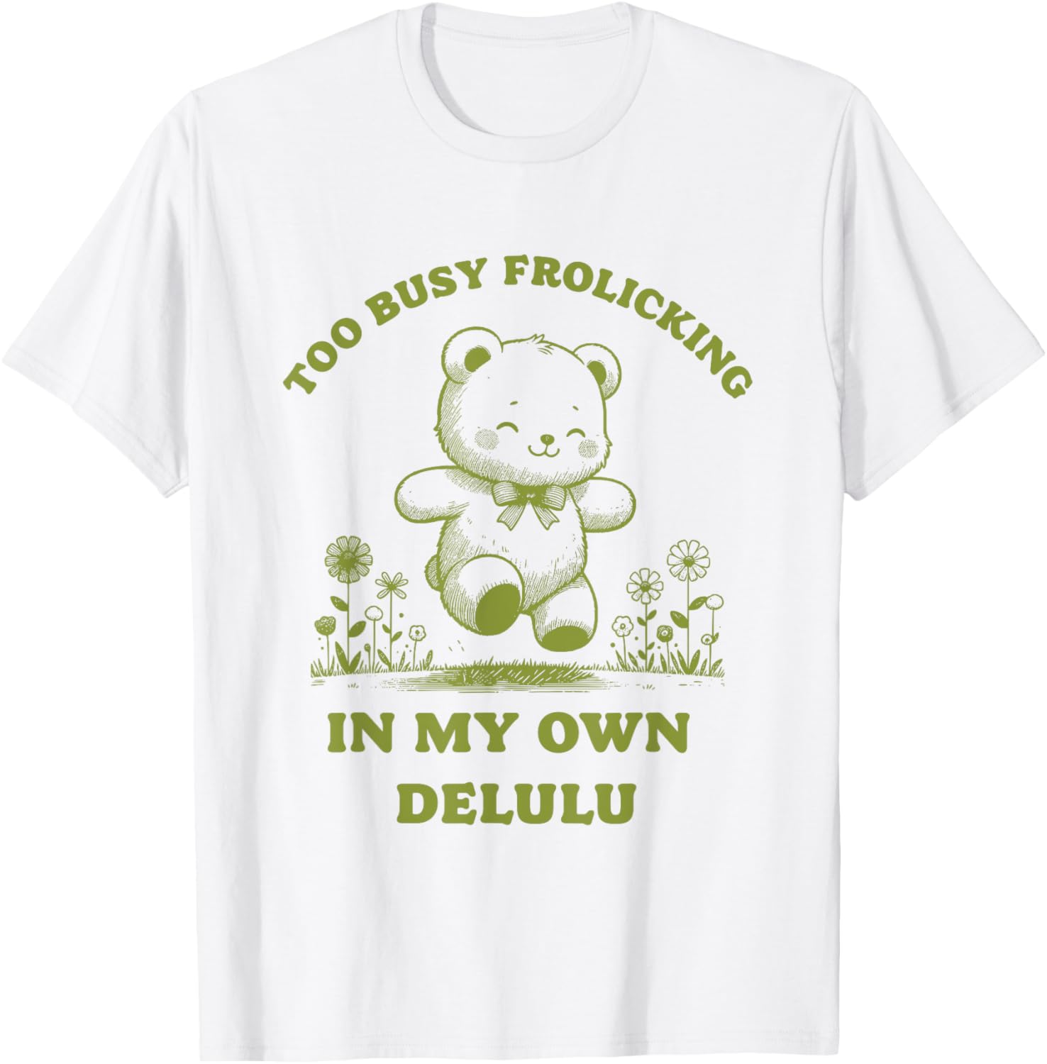 Delulu Meme Too Busy Frolicking Cute Bear Cute Carefree