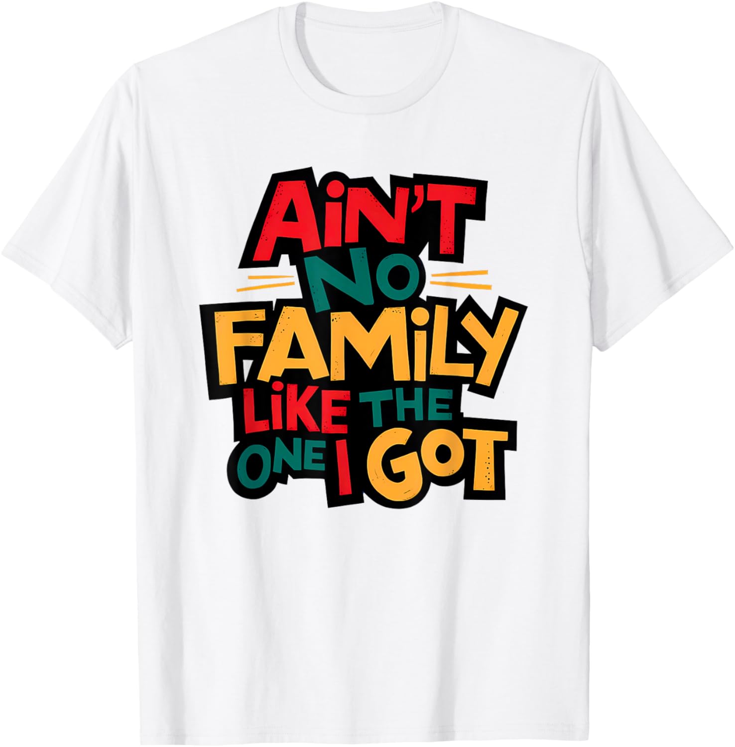 Ain't No Family Like The One I Got Matching Family Reunion