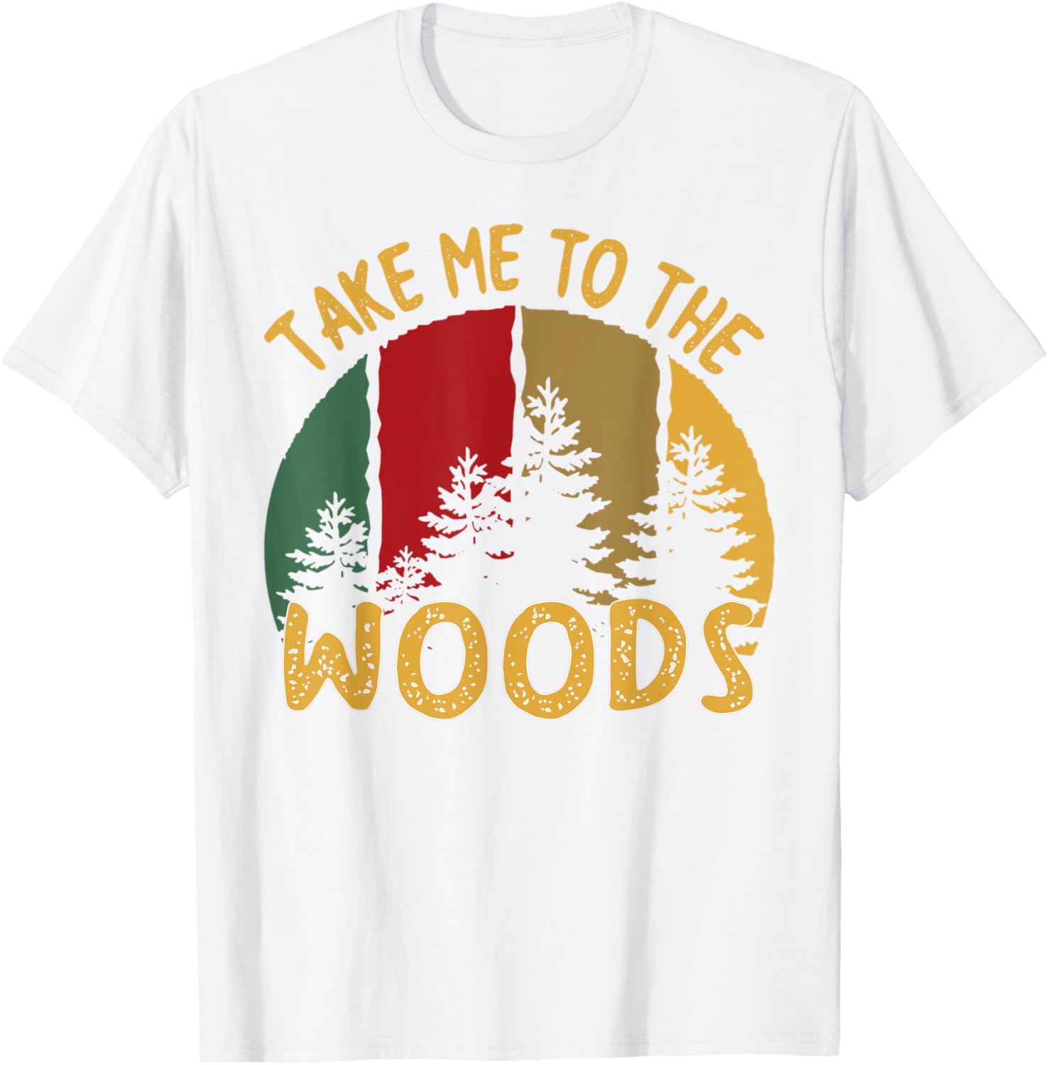 Take Me To The Woods Vacation Funny Women Forest Love