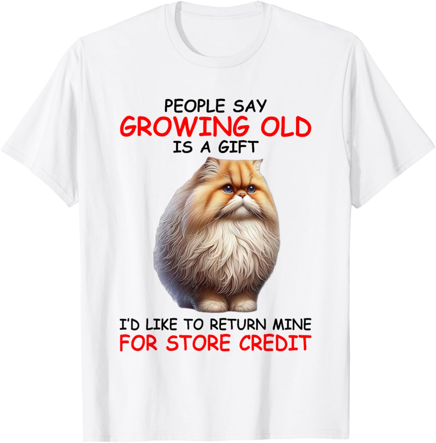 People Say Growing is Gift I'd Like To Return Mine For Store