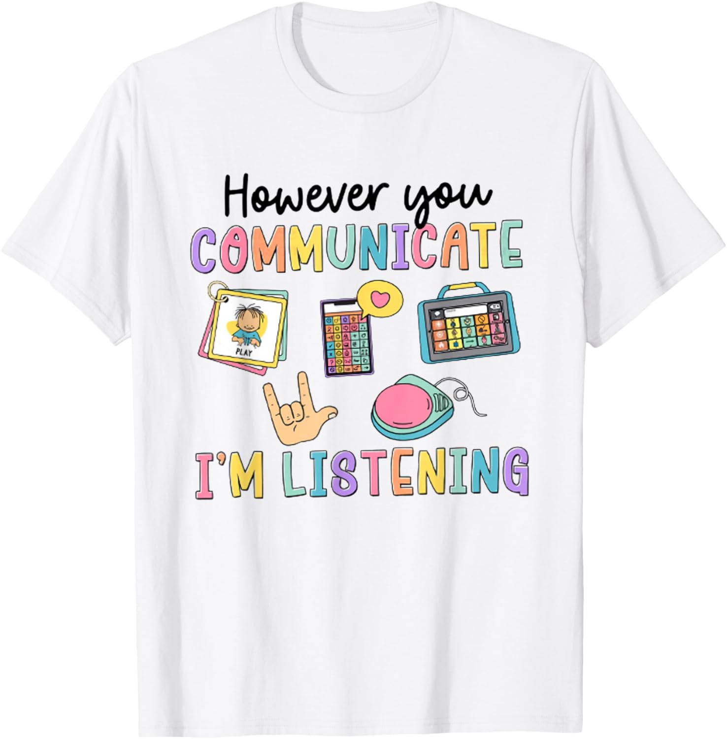 However You Communication I'm Listening Speech Therapist SLP