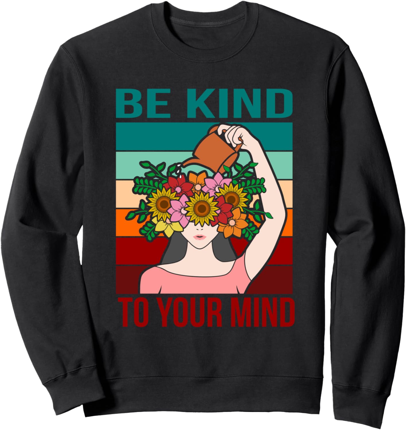 Be Kind To Your Mind Happy Mental Health Awareness Graphic Sweatshirt