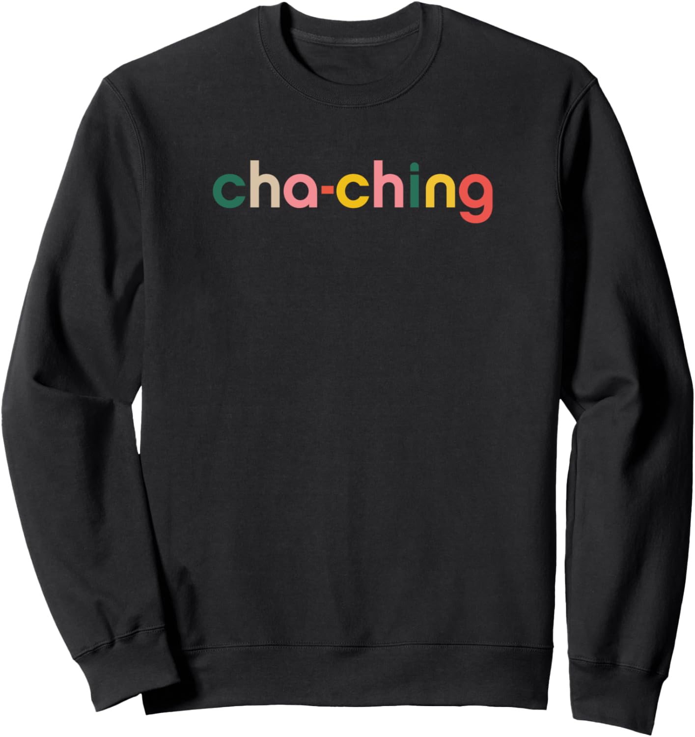 Cha Ching Reseller Thrifter Online Seller Gift Sweatshirt