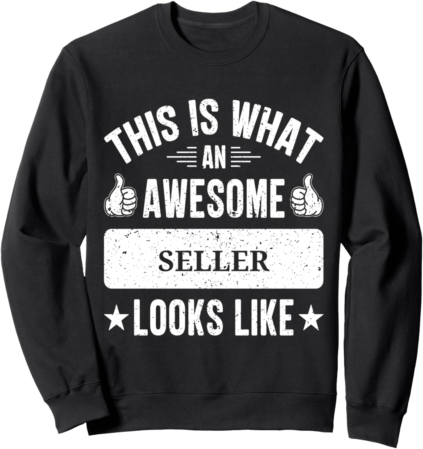 Seller gifts funny quote Seller Sweatshirt