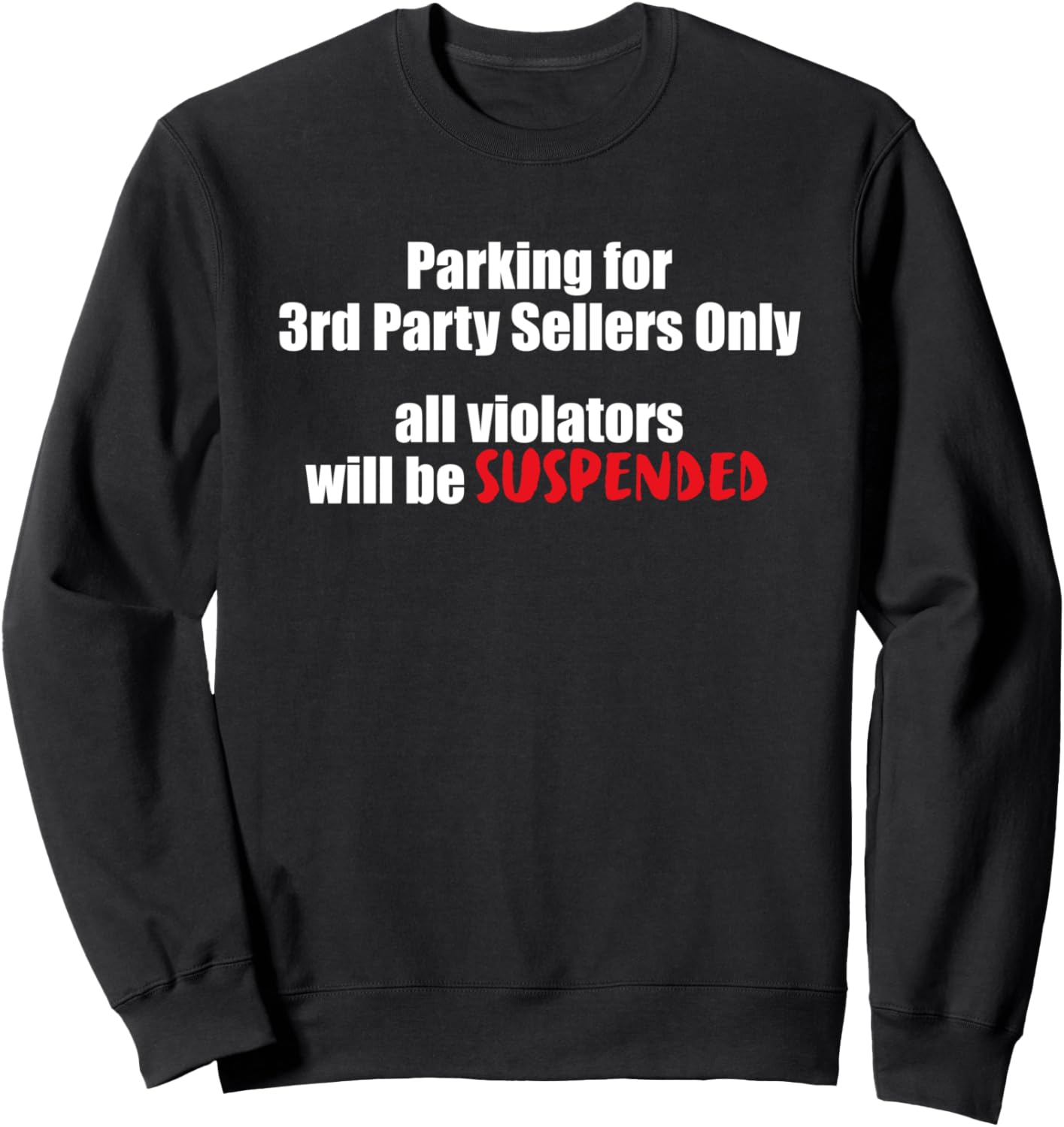 Parking 3rd Party Sellers Violators Suspended Online Selling Sweatshirt