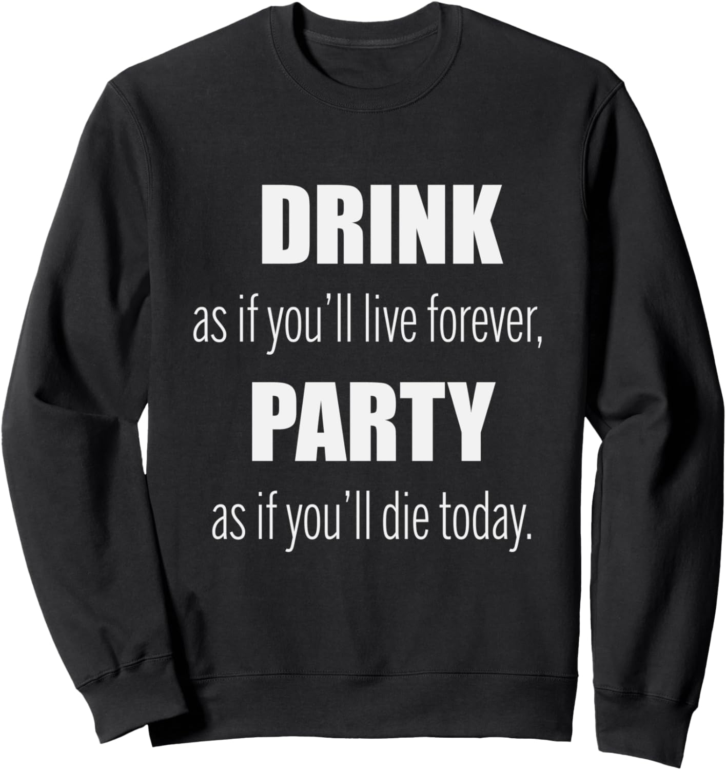 Funny Party quote Sweatshirt