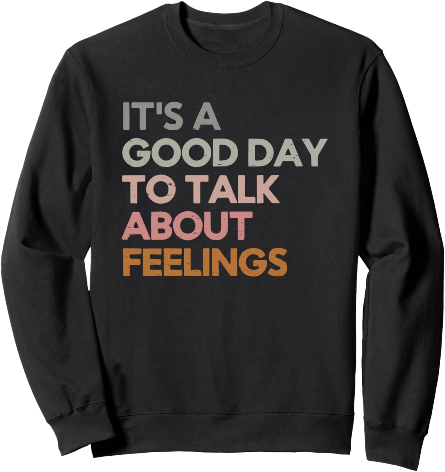 Its Good Day to Talk About Feelings Funny Mental Health Sweatshirt