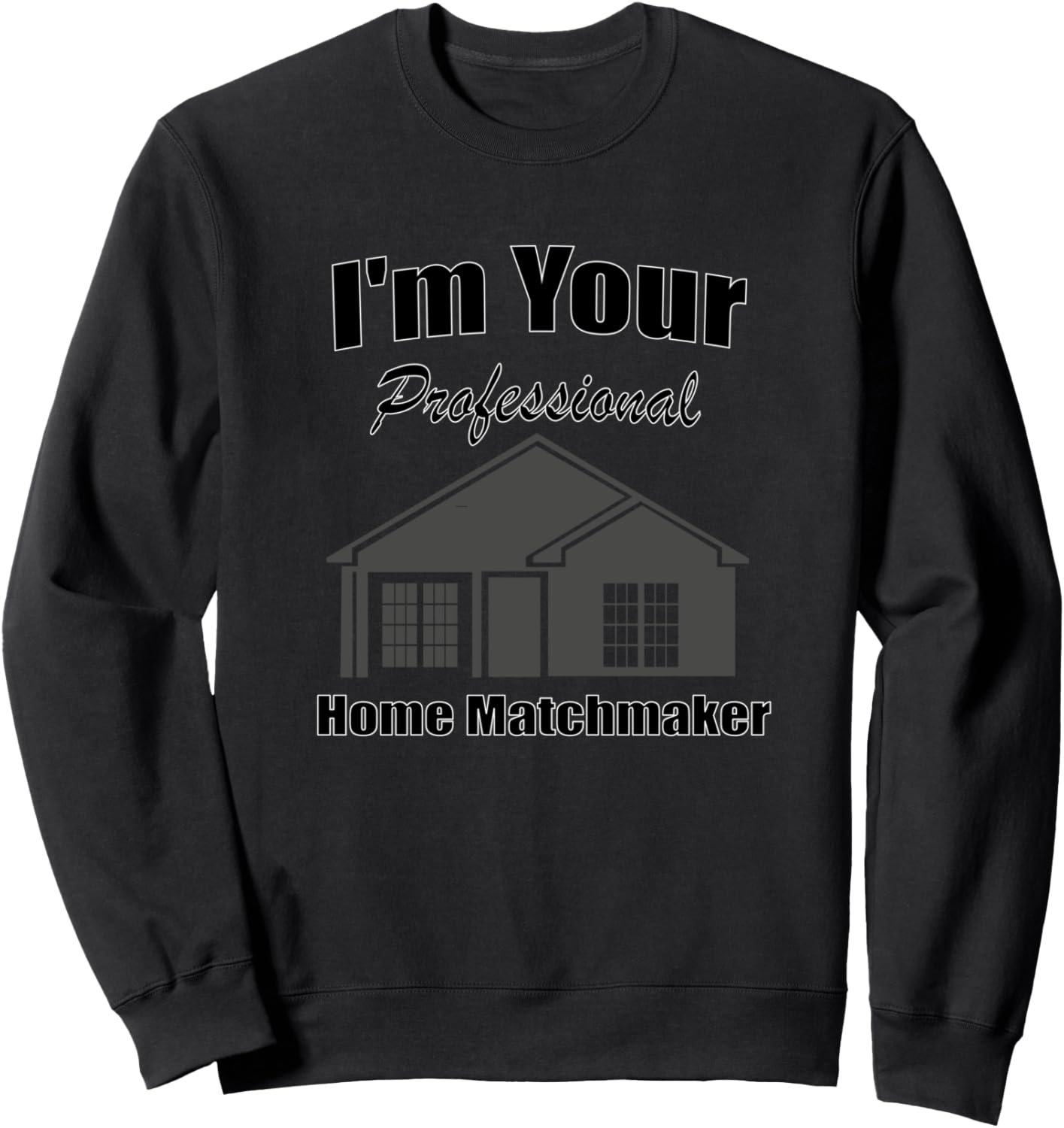 Home Seller Homeseller for Retailer Sweatshirt