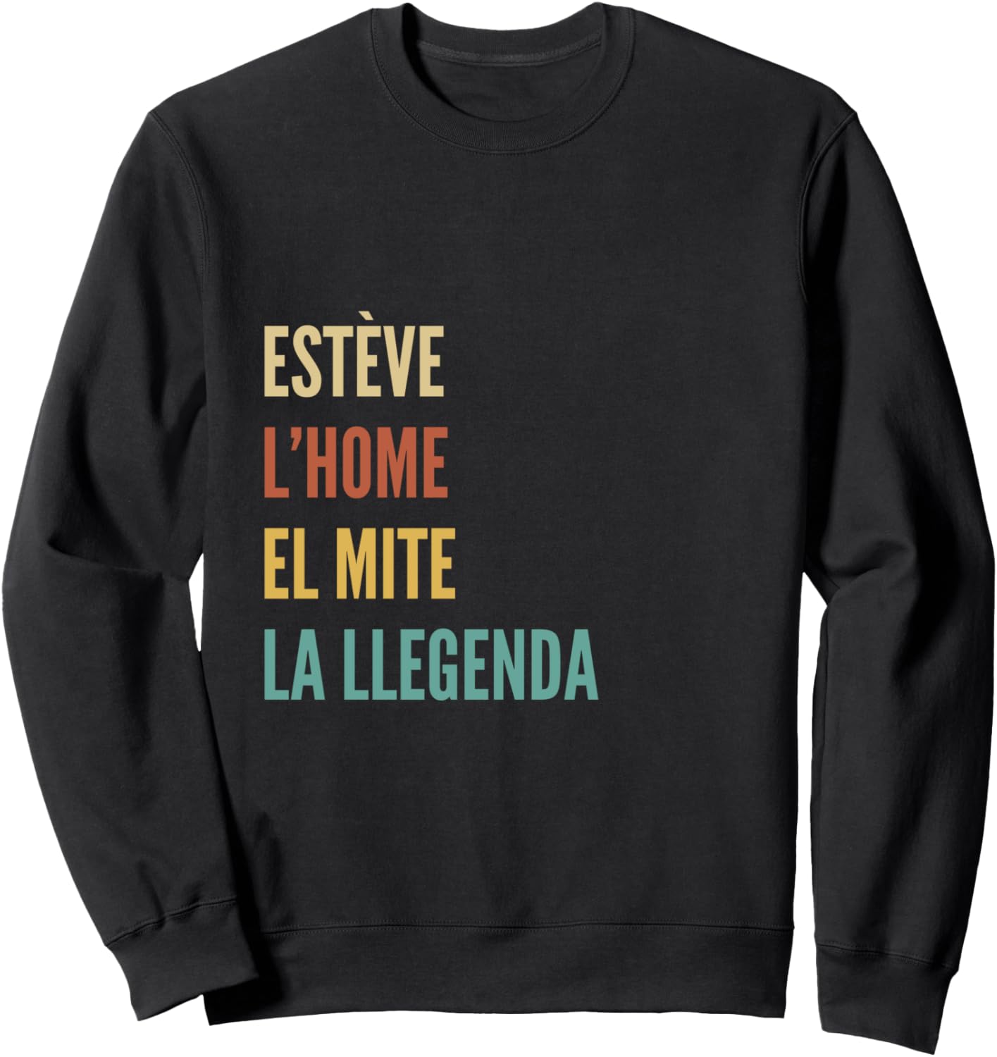 Funny Catalan First Name Design   Estève Sweatshirt