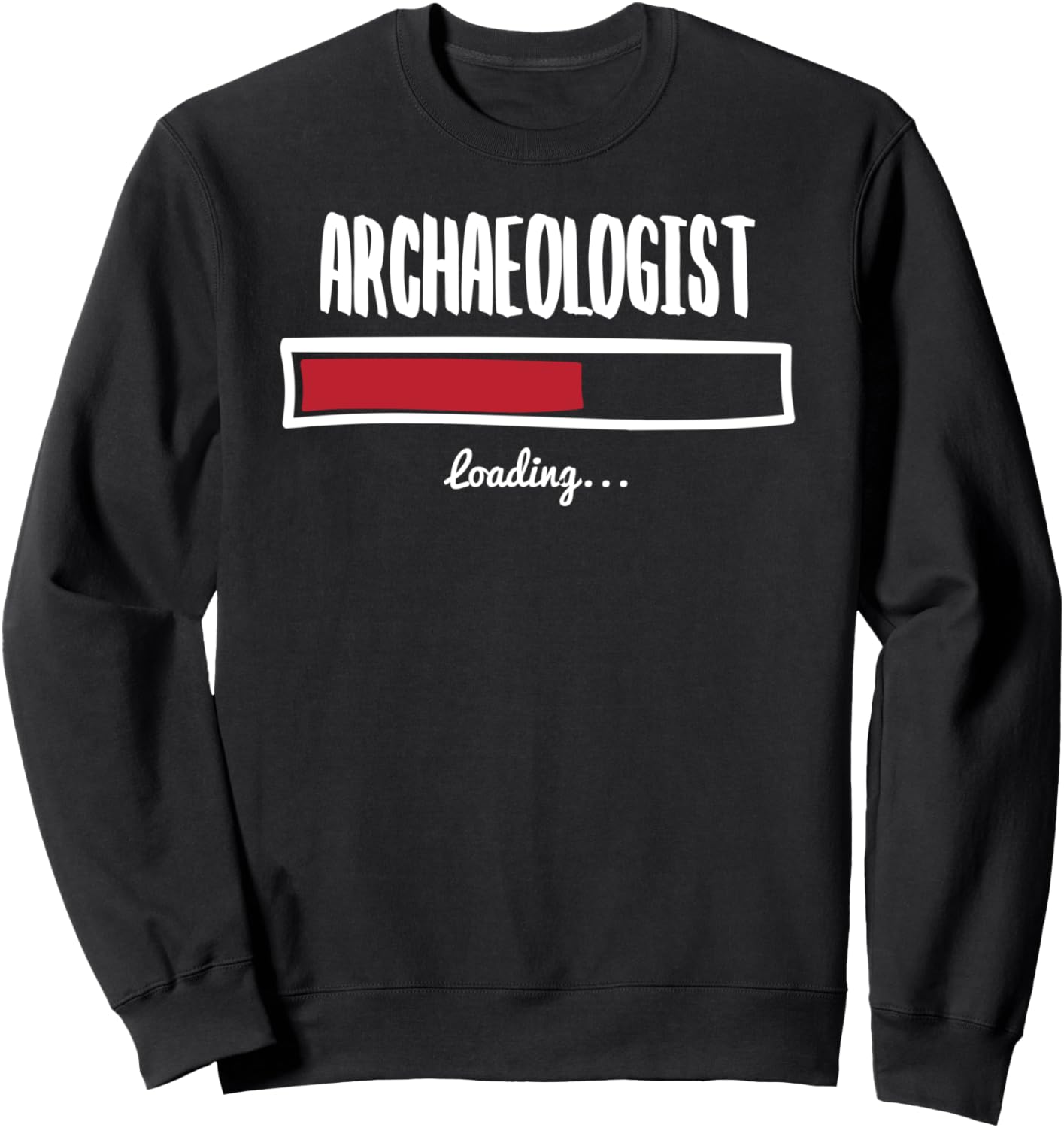 Funny Archaeologist Design Sweatshirt