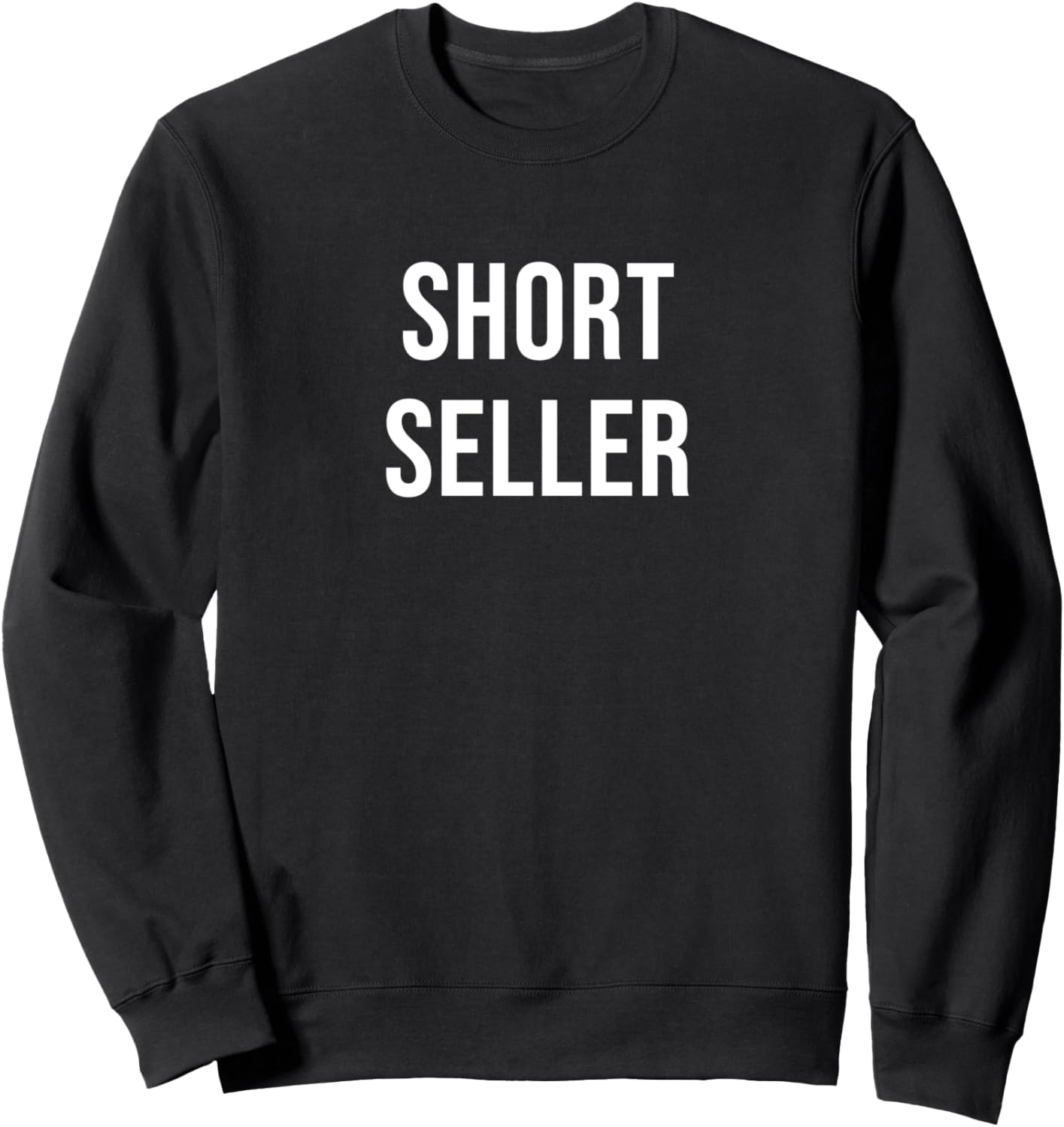 Short Seller Sweatshirt
