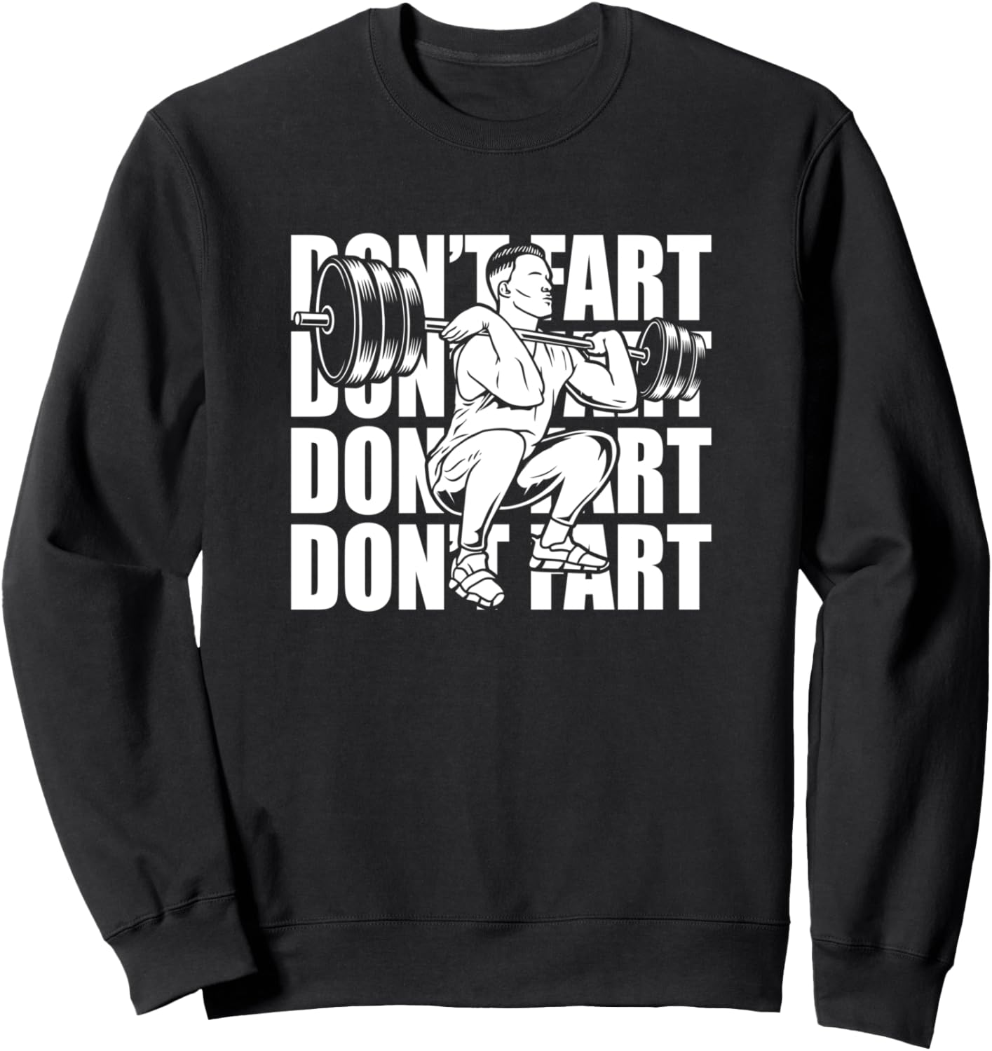 Don't fart gym squat weightlifting funny Sweatshirt