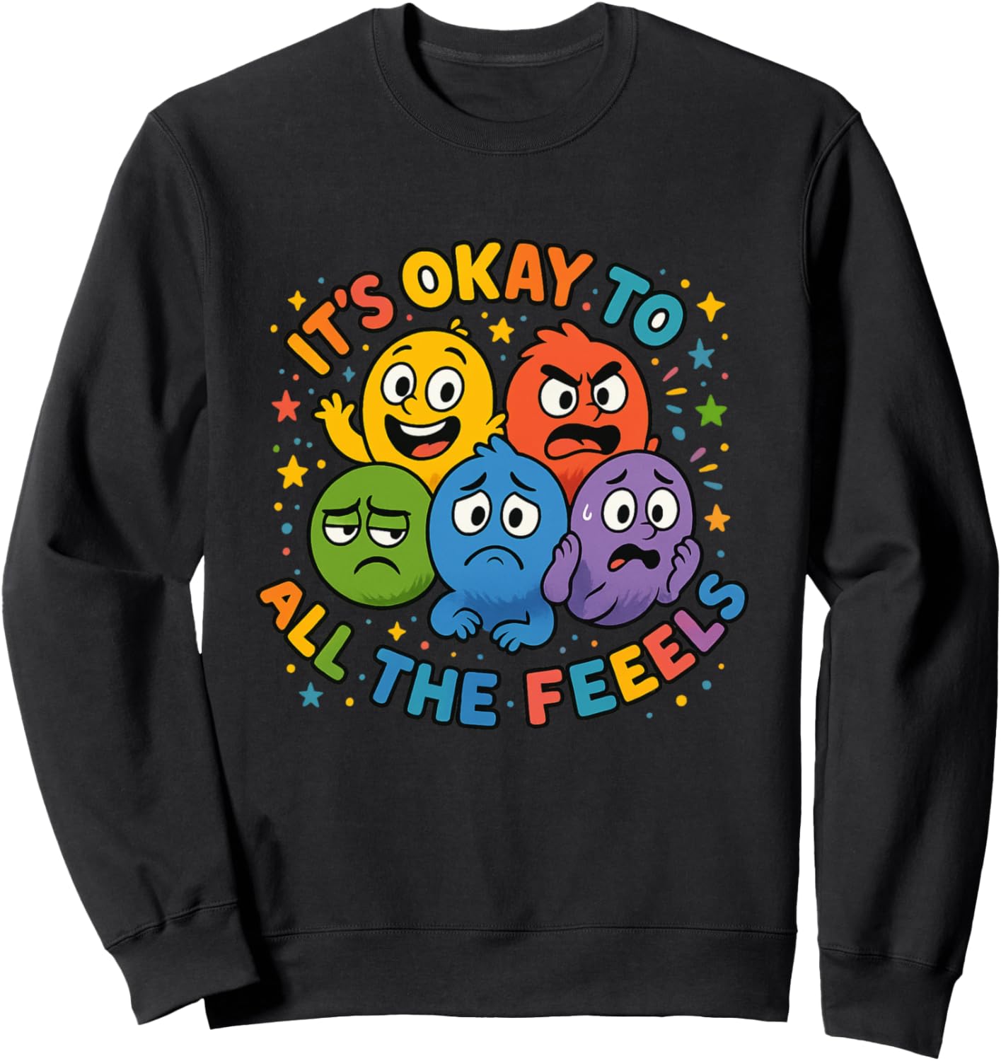 It\u2019s Okay to Feel All the Feels Emotions Teacher Counselors Sweatshirt